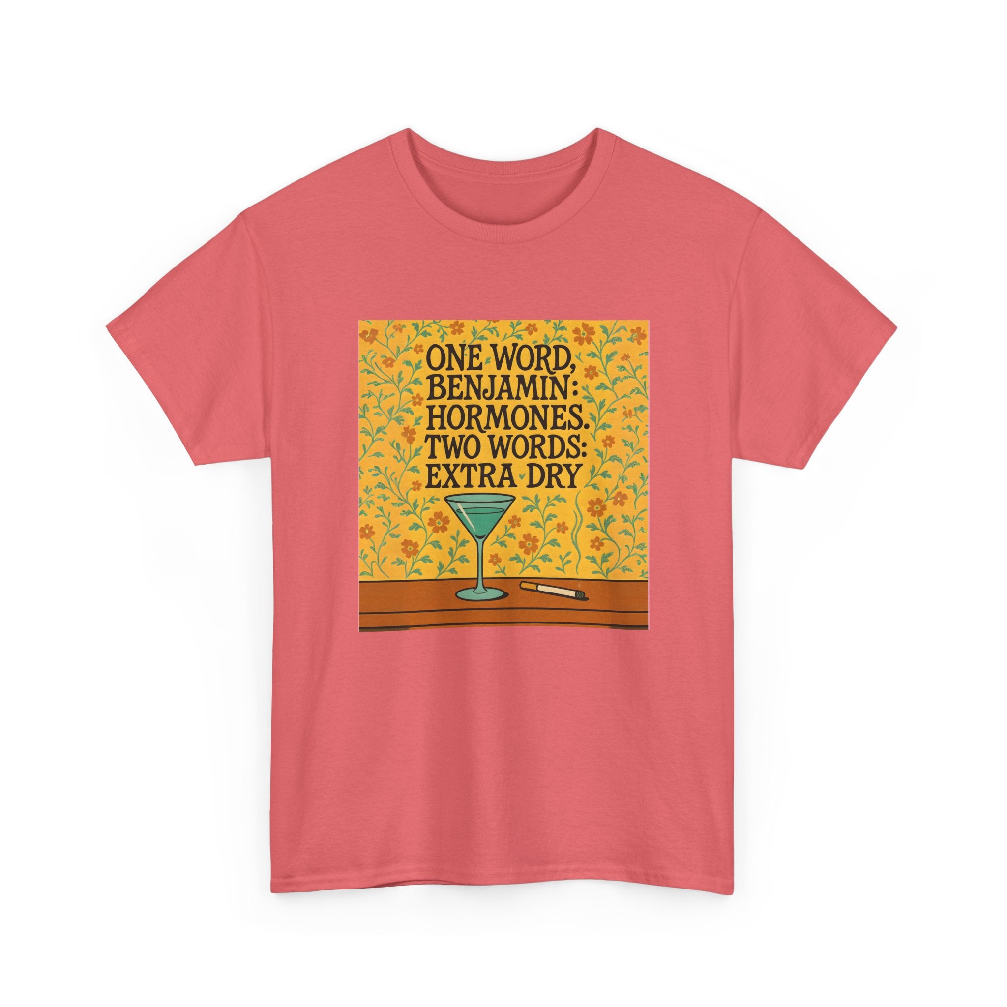 One Word: Hormones. Two Words: Extra Dry. – Women’s Statement T-Shirt