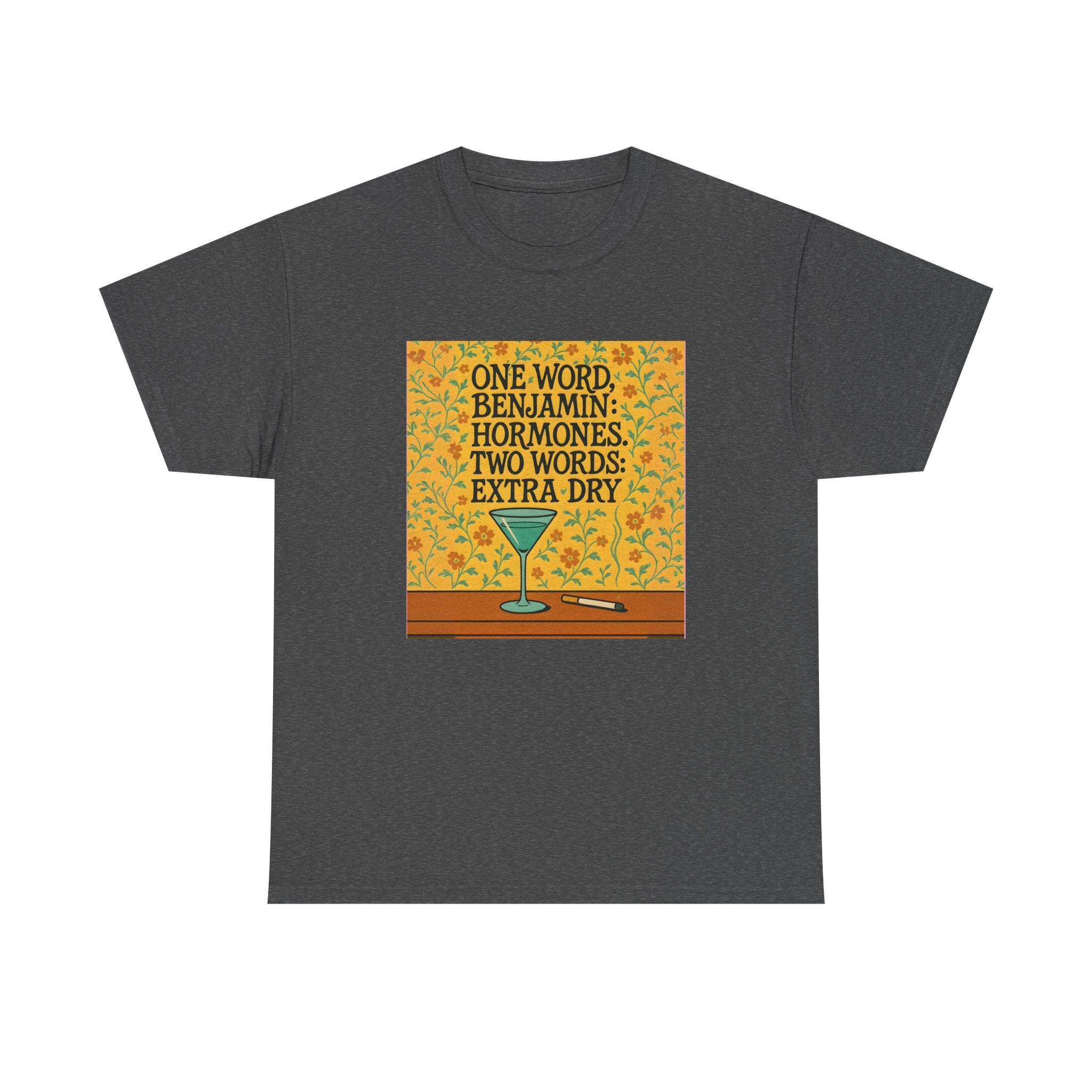 One Word: Hormones. Two Words: Extra Dry. – Women’s Statement T-Shirt