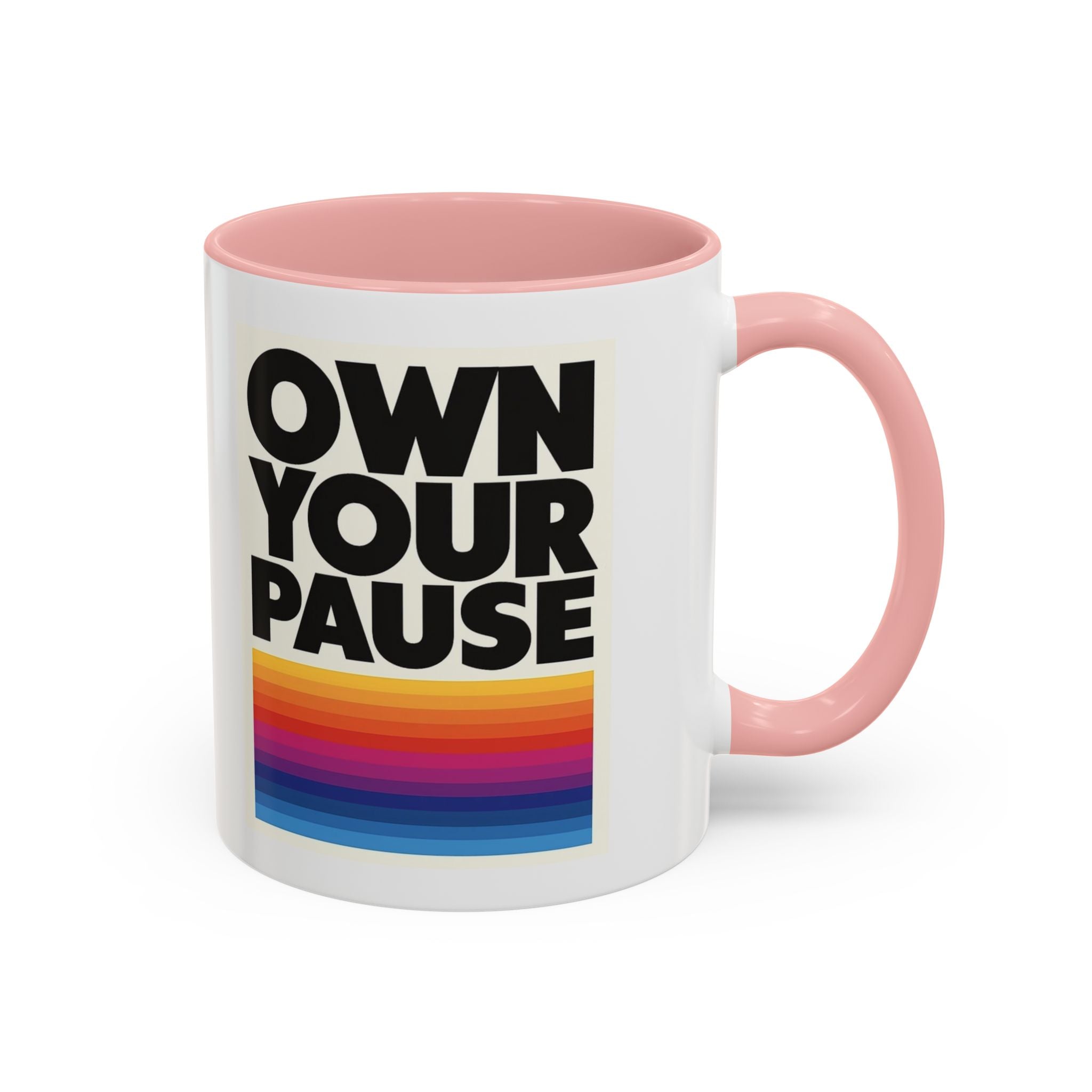 Own Your Pause – Bold Statement Coffee Mug