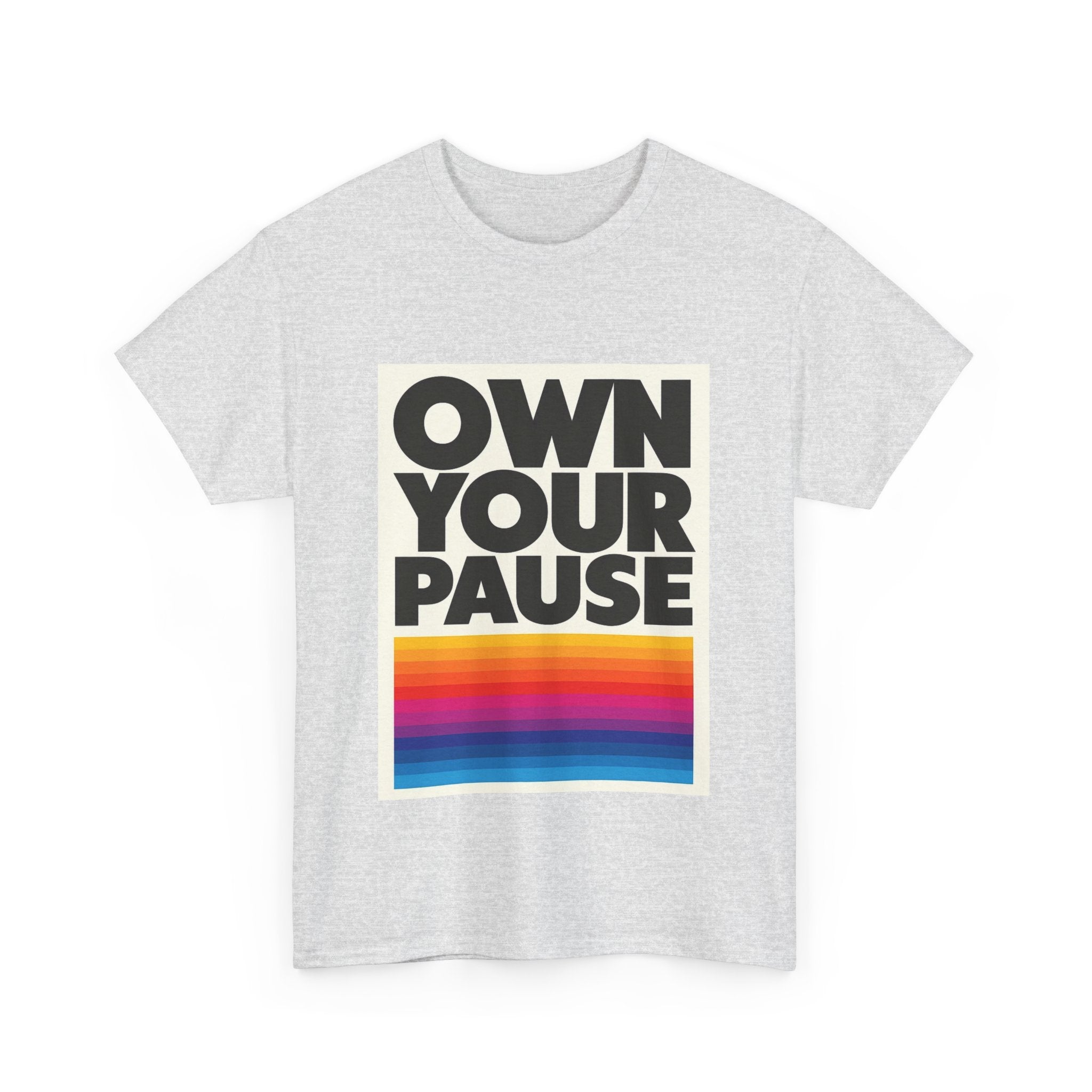 Own Your Pause – Bold Statement Women’s T-Shirt