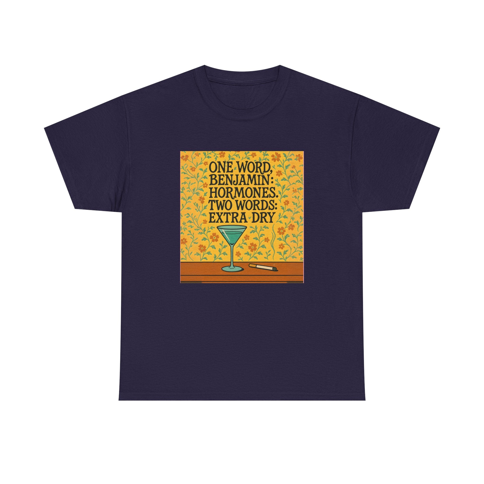 One Word: Hormones. Two Words: Extra Dry. – Women’s Statement T-Shirt