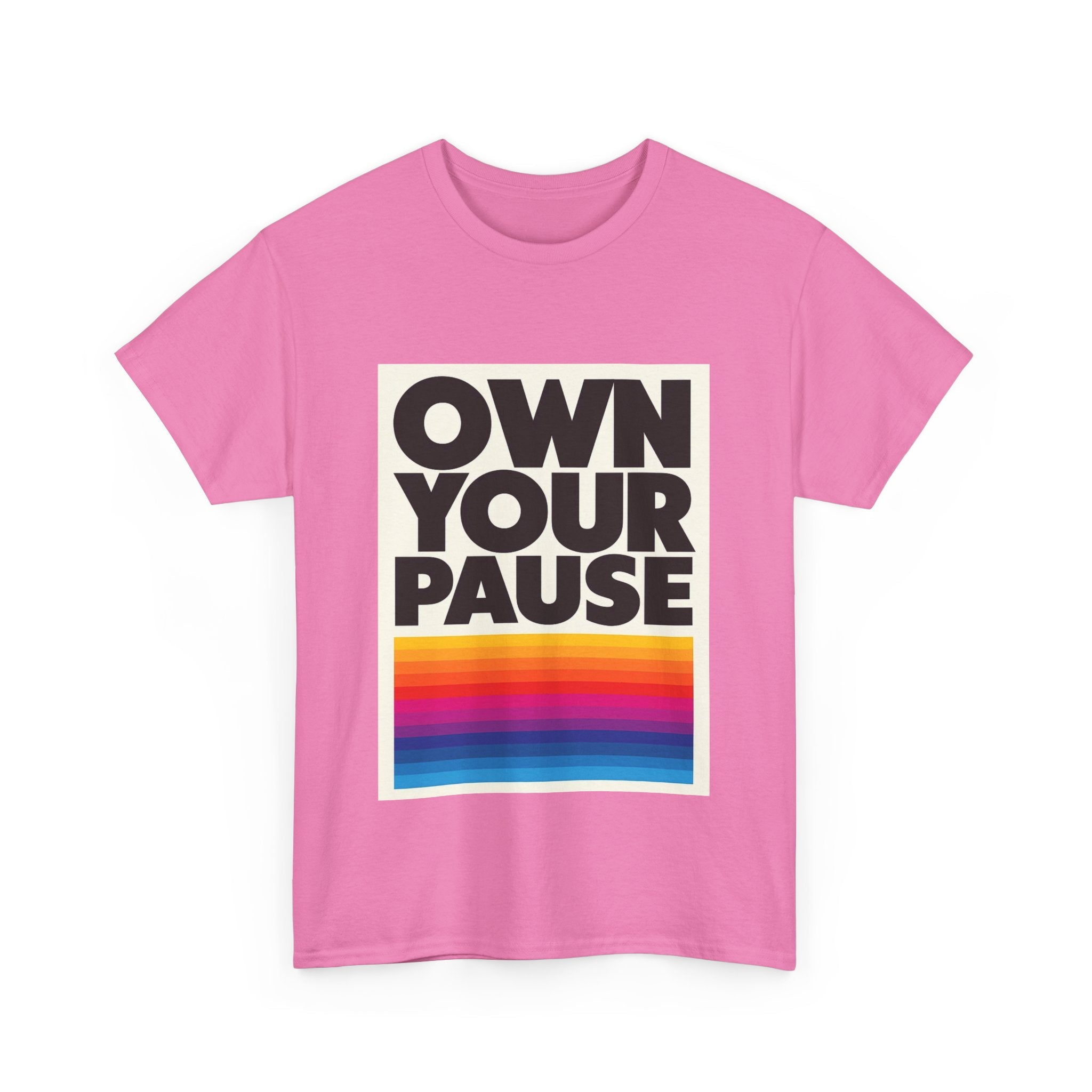 Own Your Pause – Bold Statement Women’s T-Shirt