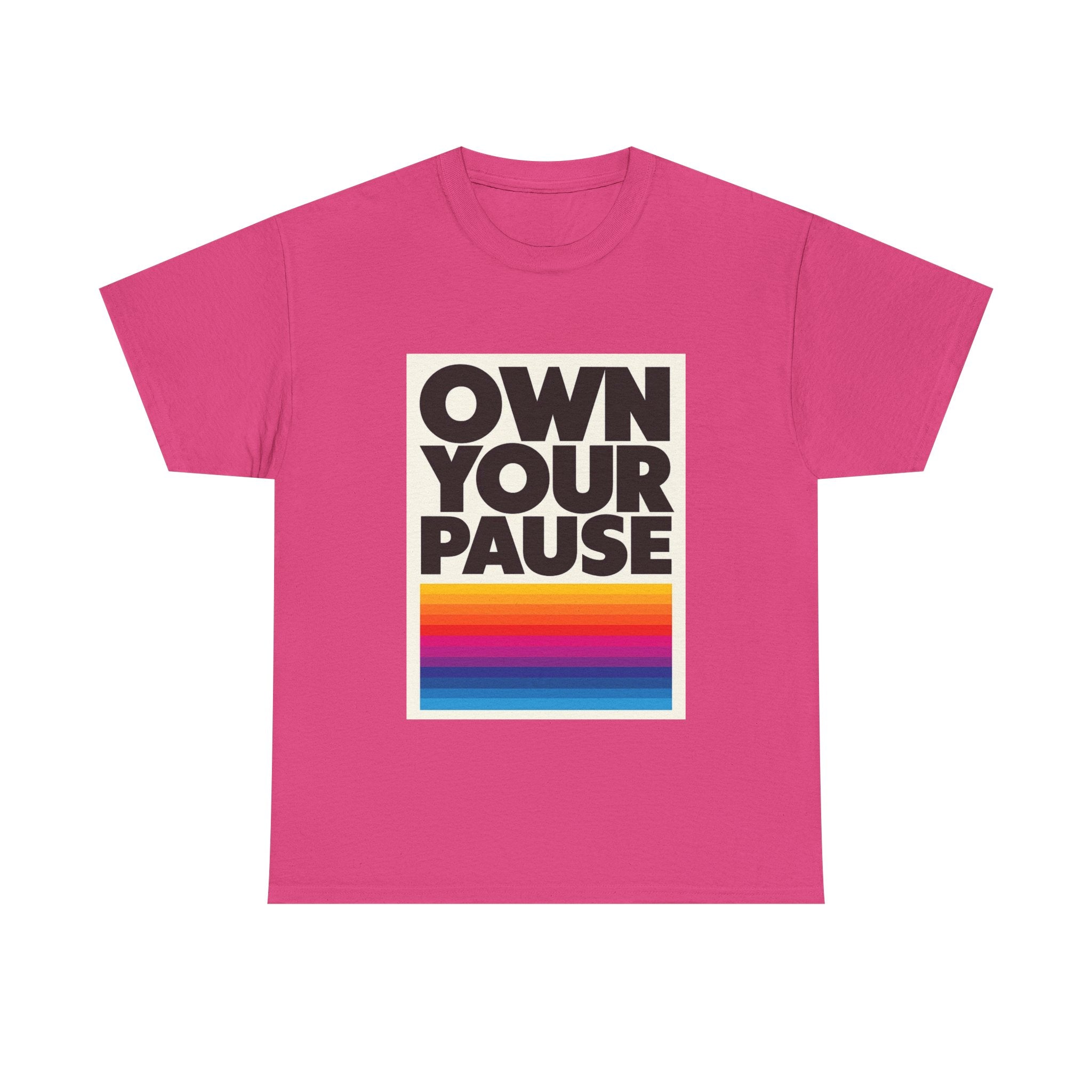 Own Your Pause – Bold Statement Women’s T-Shirt