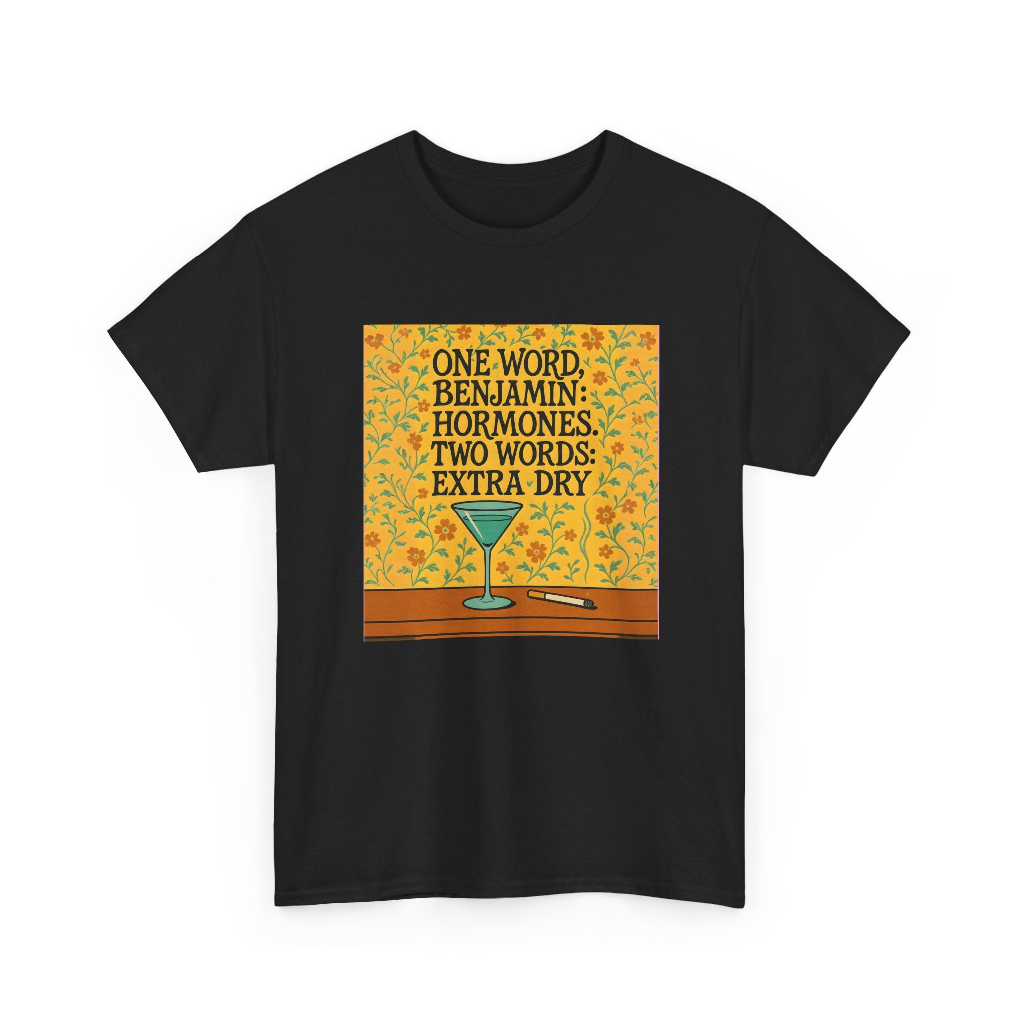 One Word: Hormones. Two Words: Extra Dry. – Women’s Statement T-Shirt