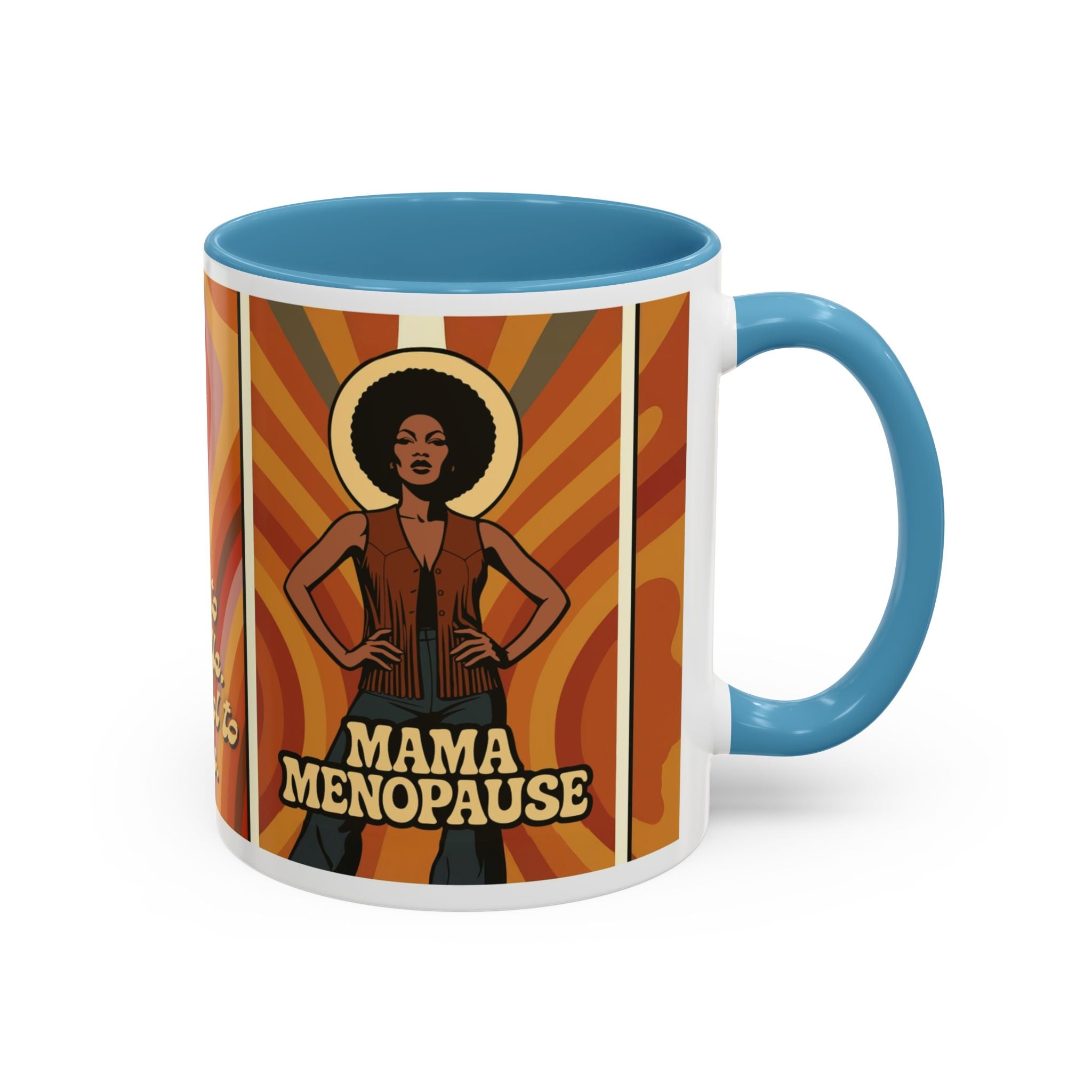 Mama Menopause. Too Hot to Handle, Too Cool to Care. Coffee Mug