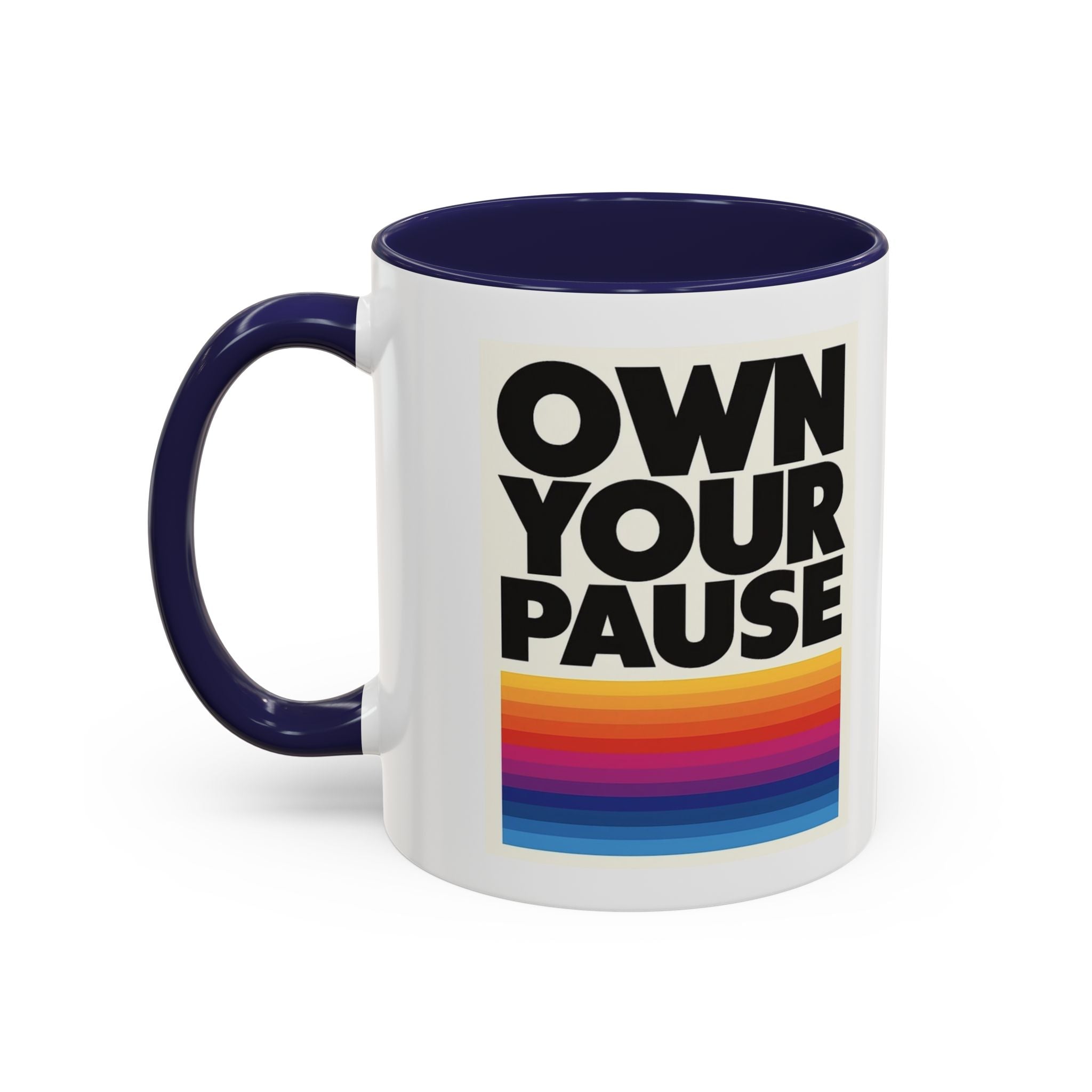 Own Your Pause – Bold Statement Coffee Mug