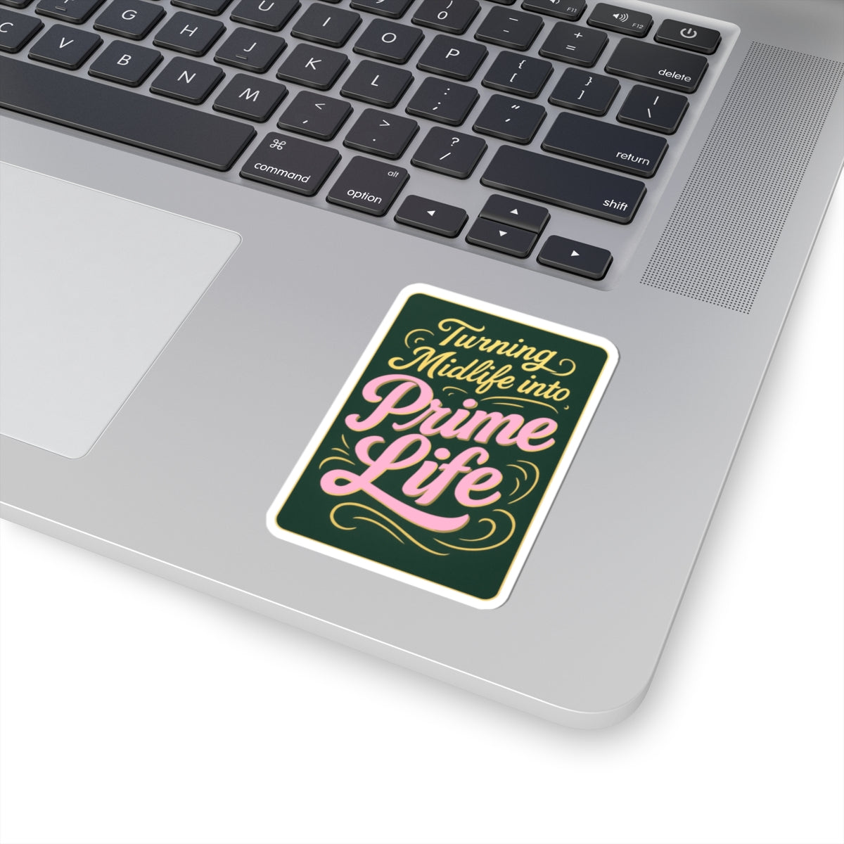 Turning Midlife Into Prime Life. Vinyl Sticker