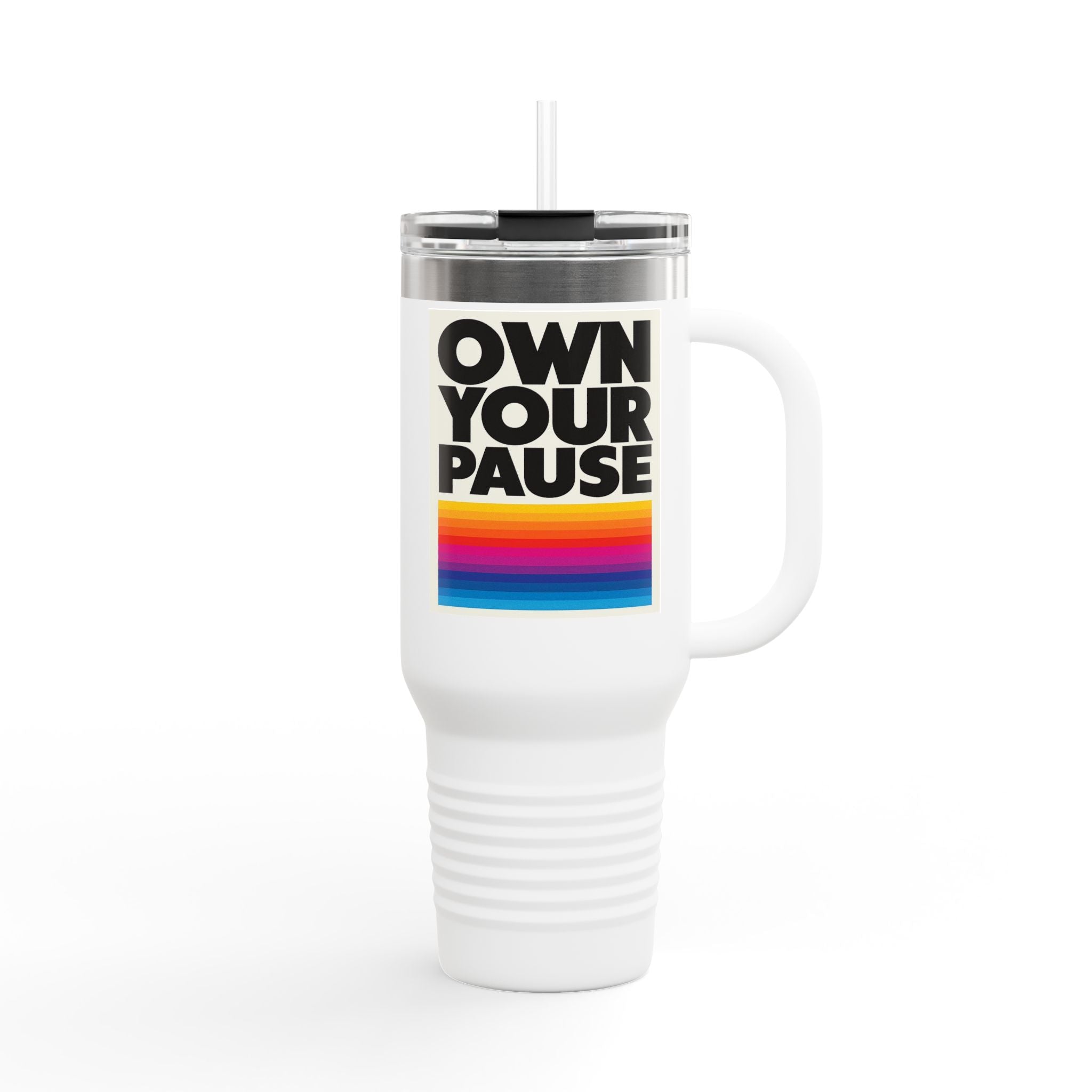 Own Your Pause – 40oz Insulated Travel Mug
