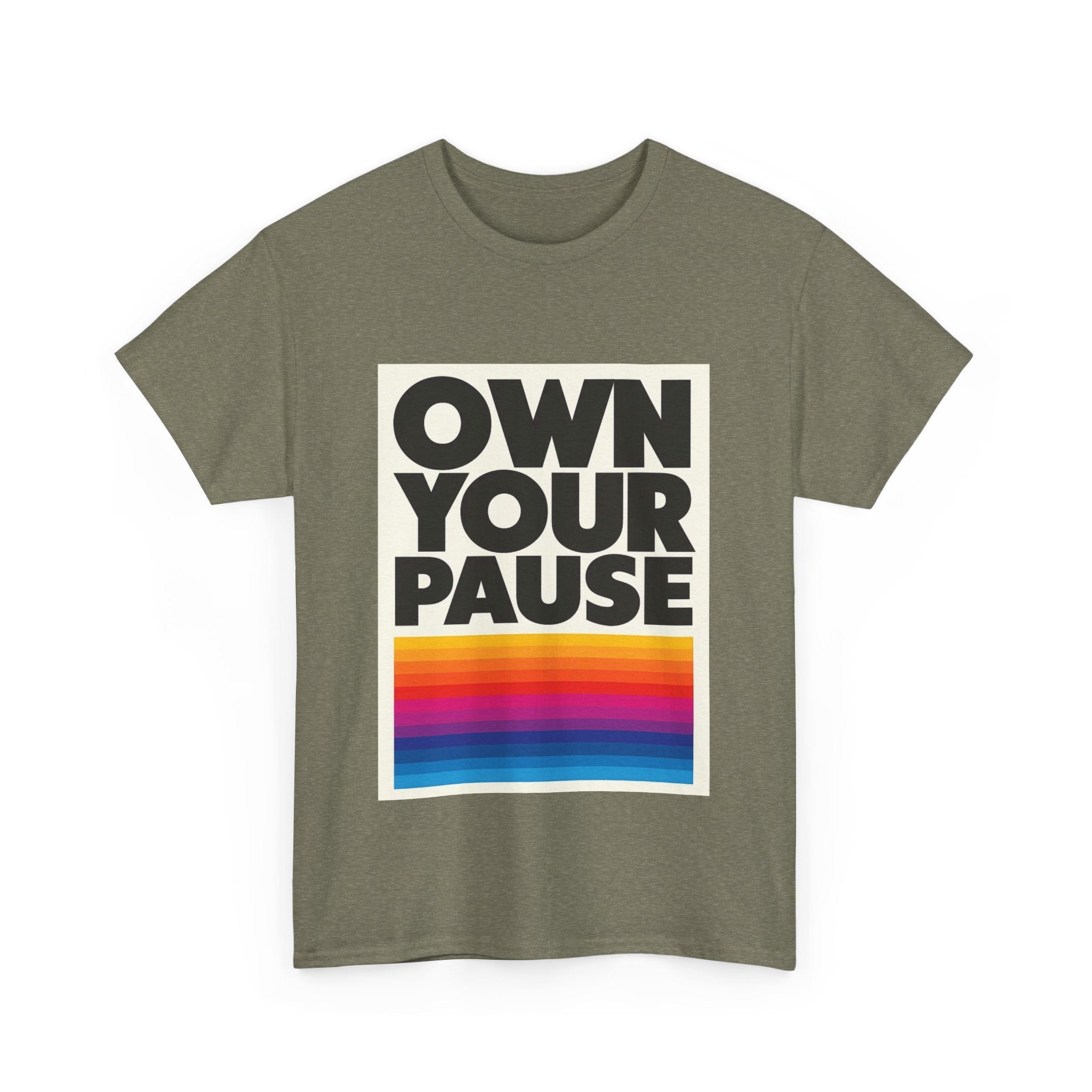 Own Your Pause – Bold Statement Women’s T-Shirt