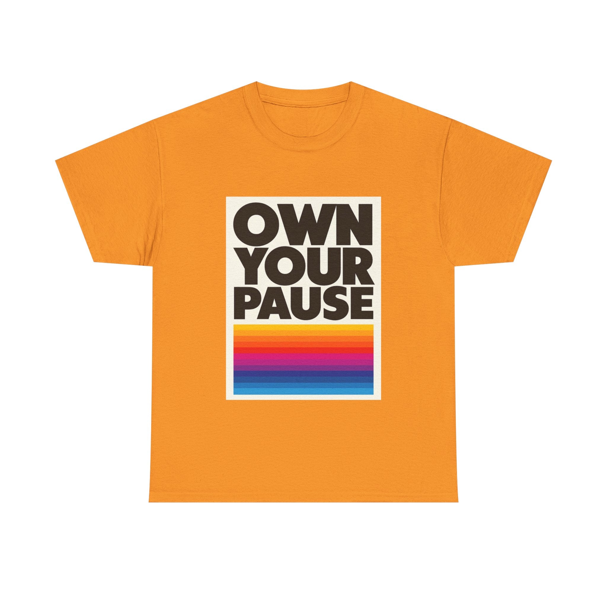 Own Your Pause – Bold Statement Women’s T-Shirt