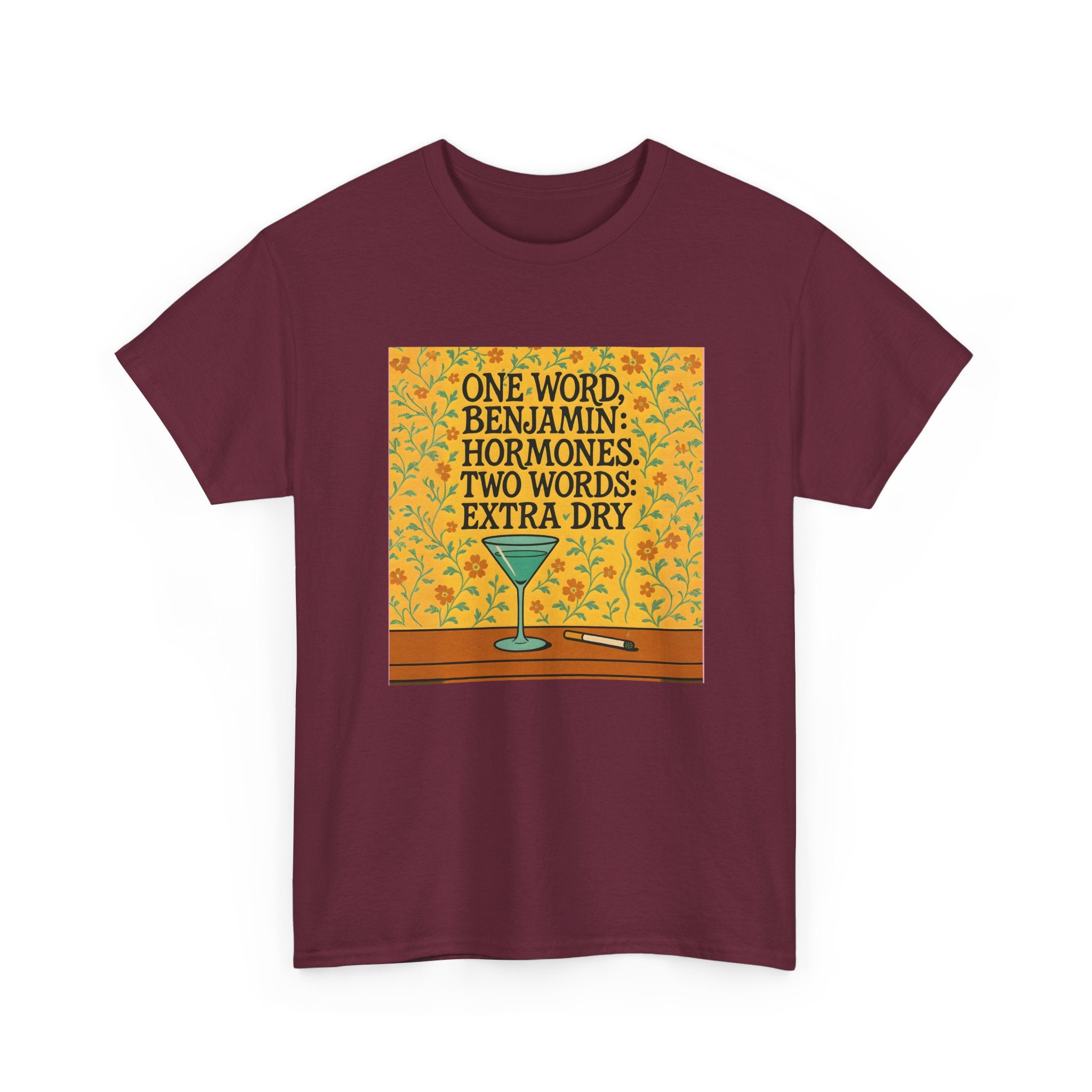 One Word: Hormones. Two Words: Extra Dry. – Women’s Statement T-Shirt
