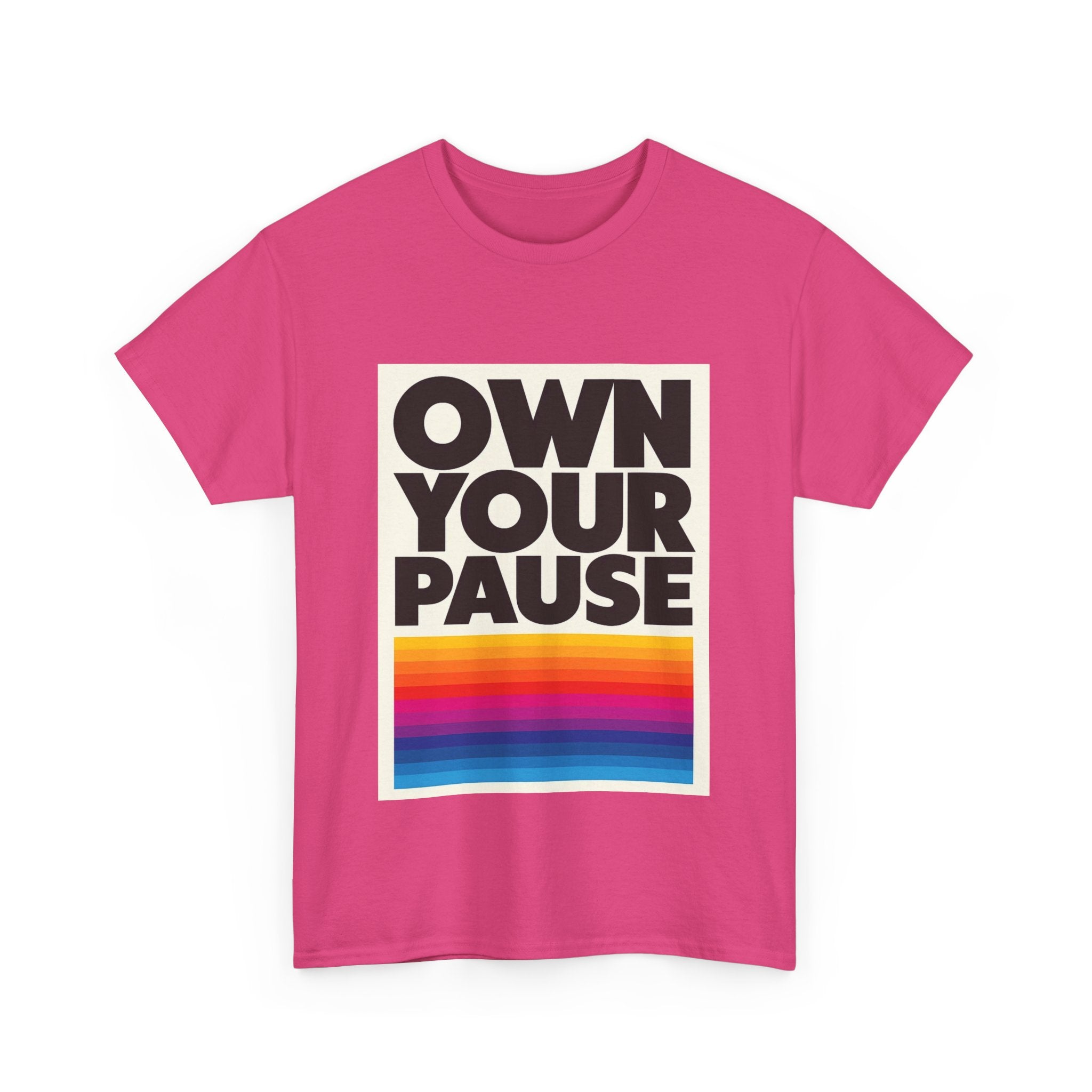 Own Your Pause – Bold Statement Women’s T-Shirt