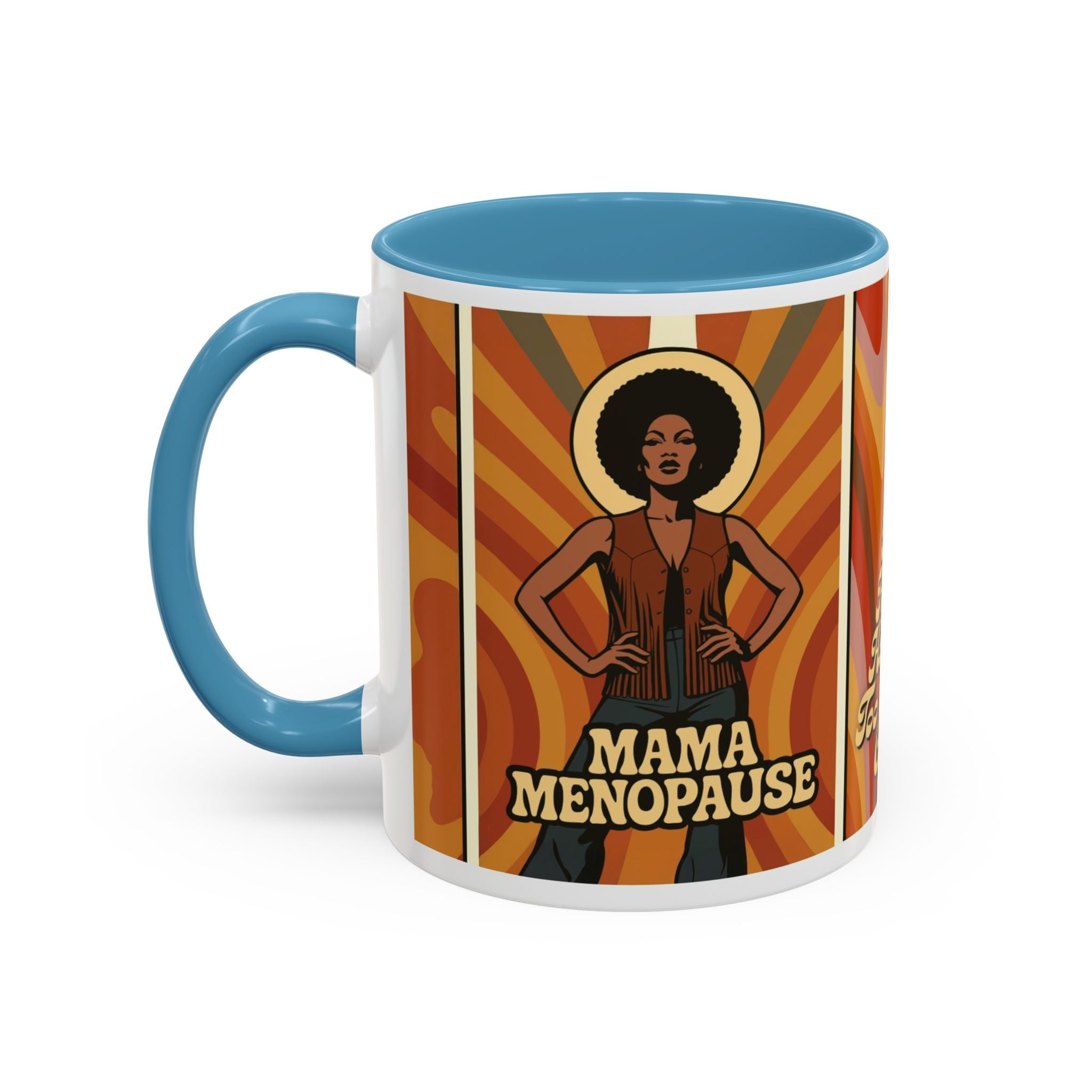 Mama Menopause. Too Hot to Handle, Too Cool to Care. Coffee Mug