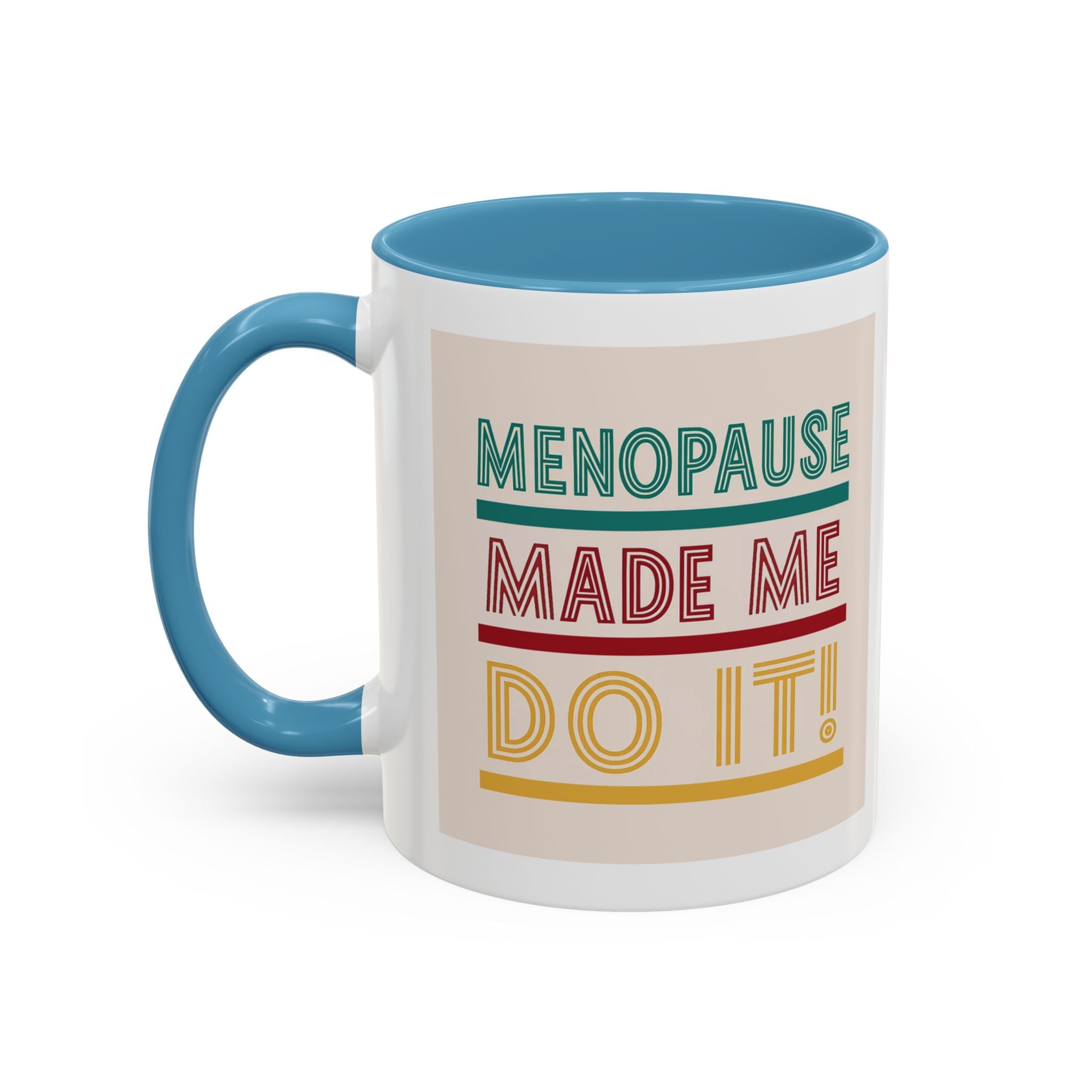 Menopause Made Me Do It – Colorful Retro Mug, Funny & Bold