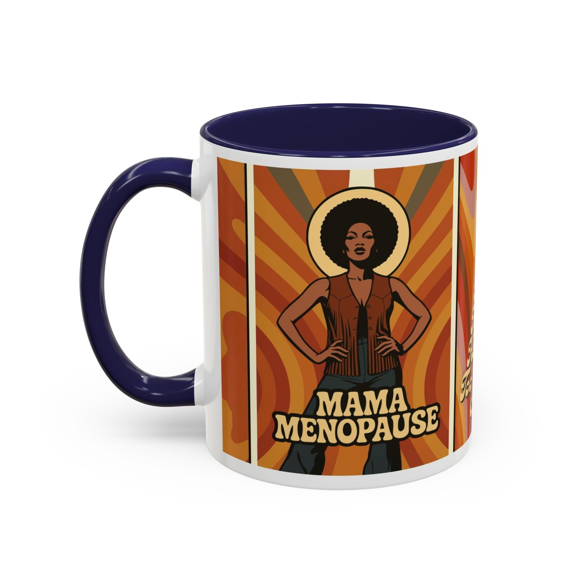 Mama Menopause. Too Hot to Handle, Too Cool to Care. Coffee Mug