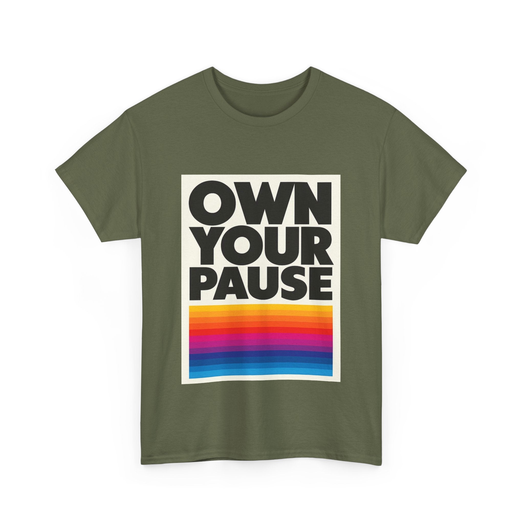 Own Your Pause – Bold Statement Women’s T-Shirt
