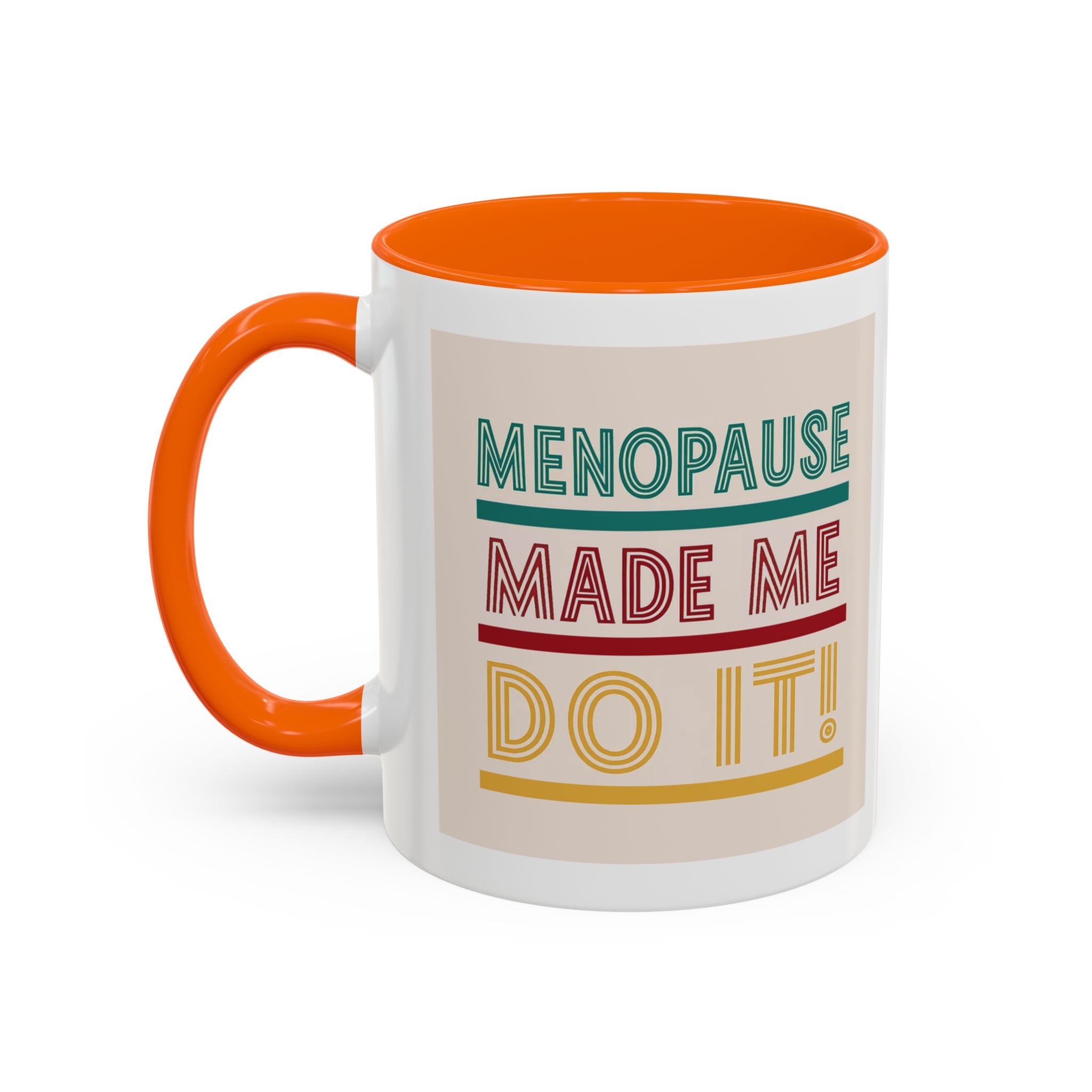 Menopause Made Me Do It – Colorful Retro Mug, Funny & Bold