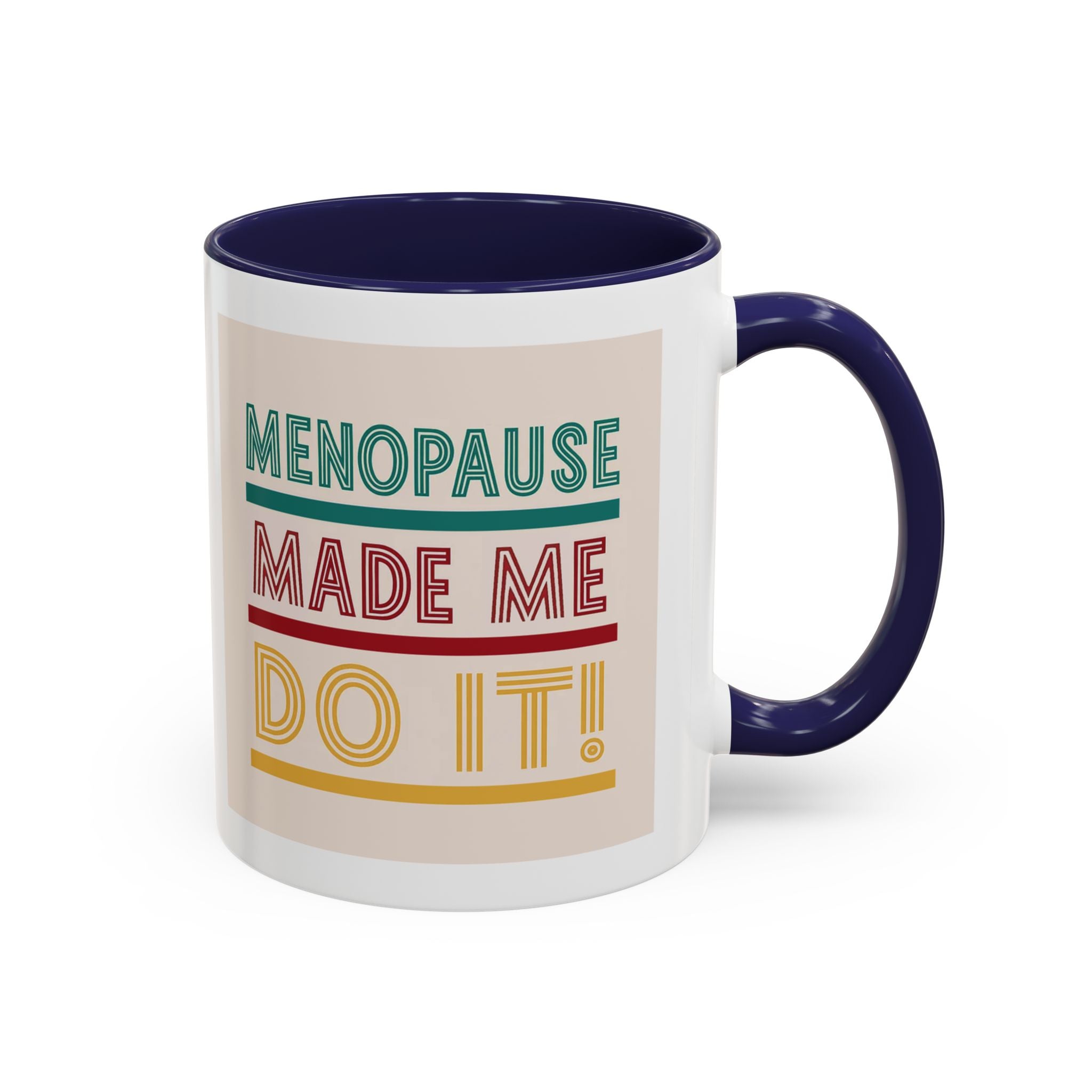 Menopause Made Me Do It – Colorful Retro Mug, Funny & Bold