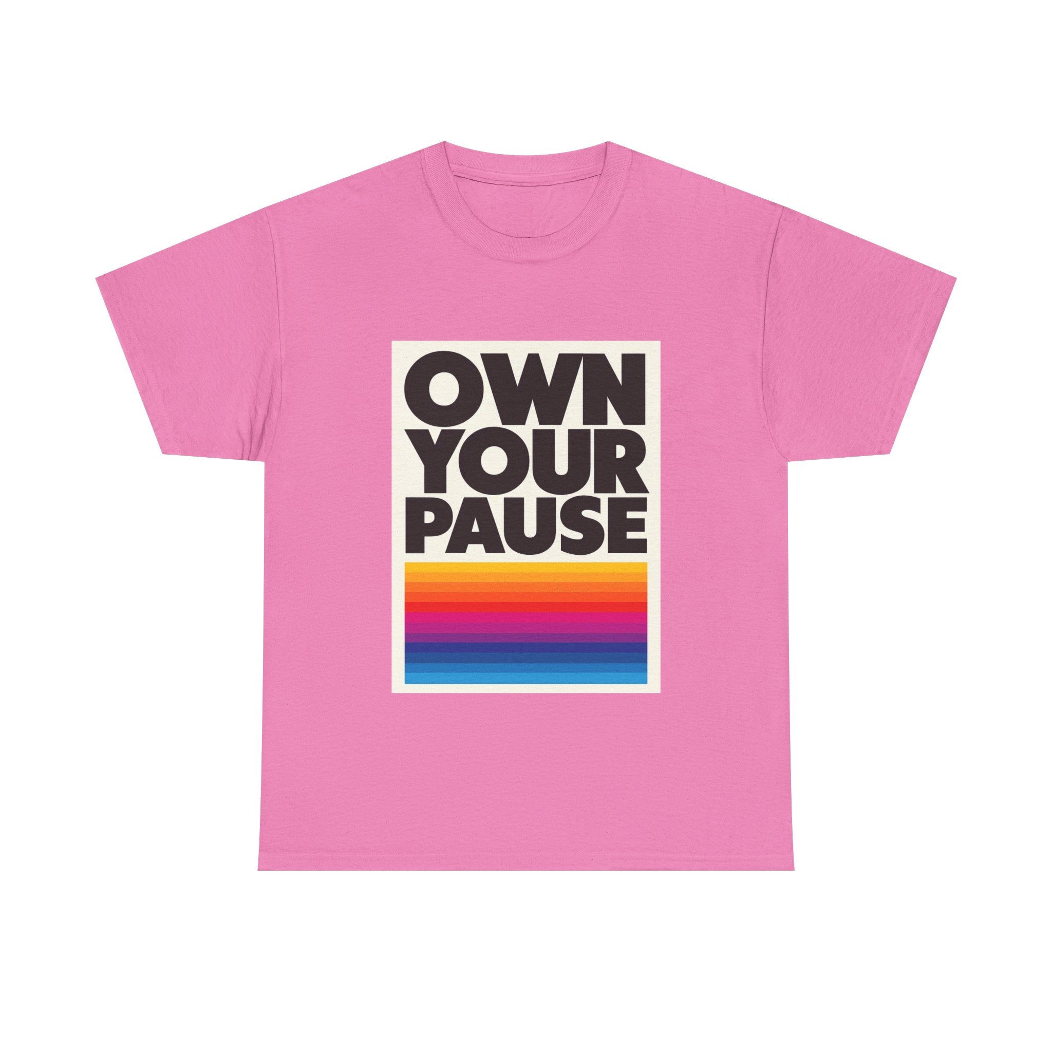 Own Your Pause – Bold Statement Women’s T-Shirt