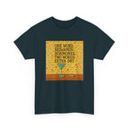 One Word: Hormones. Two Words: Extra Dry. – Women’s Statement T-Shirt