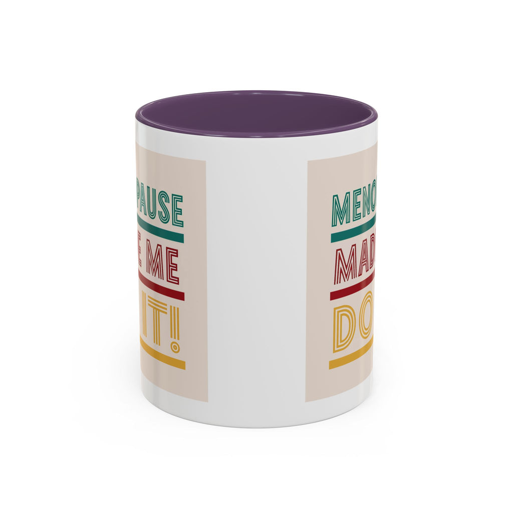 Menopause Made Me Do It – Colorful Retro Mug, Funny & Bold