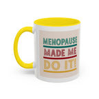 Menopause Made Me Do It – Colorful Retro Mug, Funny & Bold