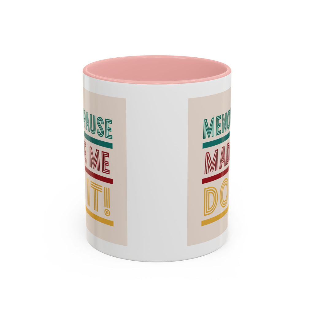 Menopause Made Me Do It – Colorful Retro Mug, Funny & Bold