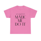Menopause Made Me Do It. Serif Edition Cotton T-Shirt