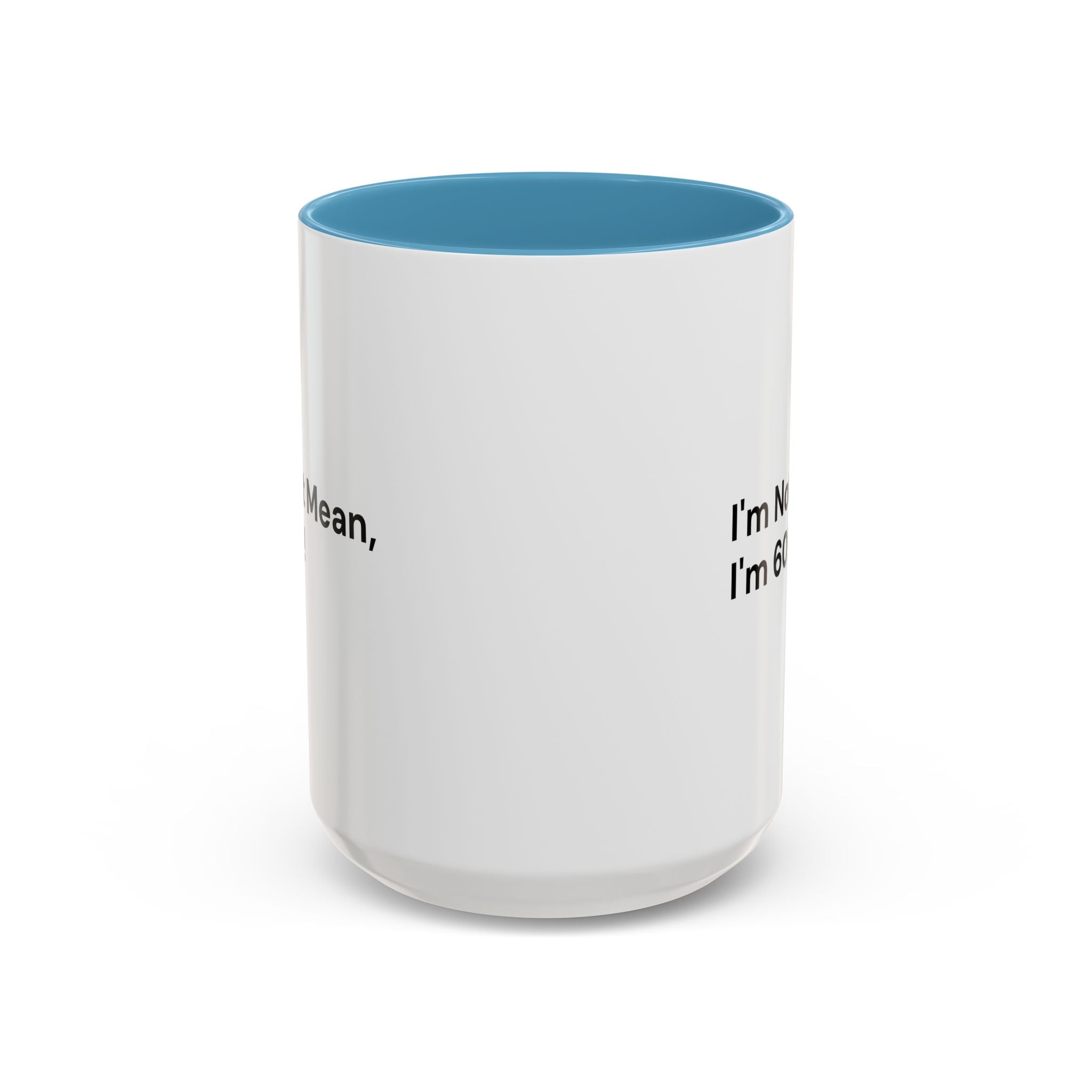 I'm Not Mean, I'm 60 Coffee Mug — Funny Menopause Gift (11/15 oz)