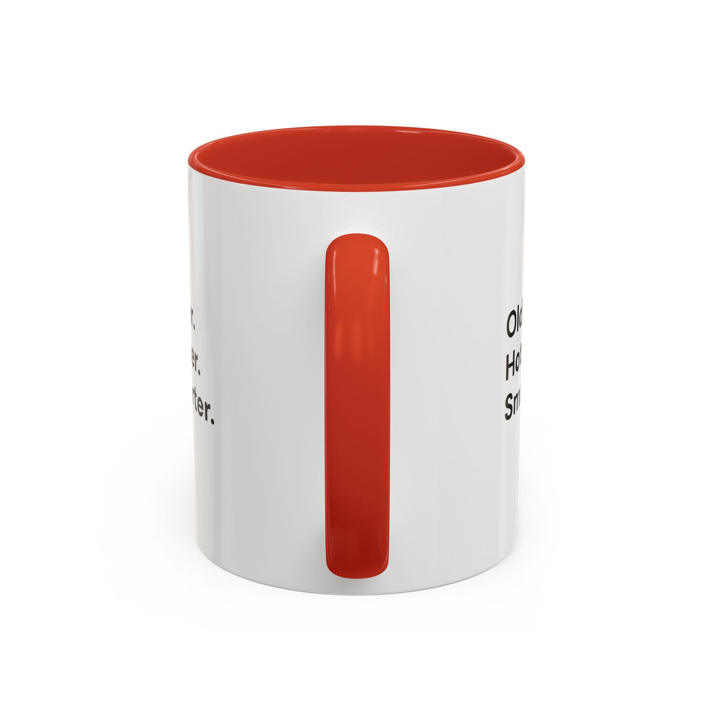 Older Hotter Smarter Coffee Mug, Funny 40th 50th 60th Birthday Gift for Her, Minimalist Aesthetic Accent Mug (11/15 oz)
