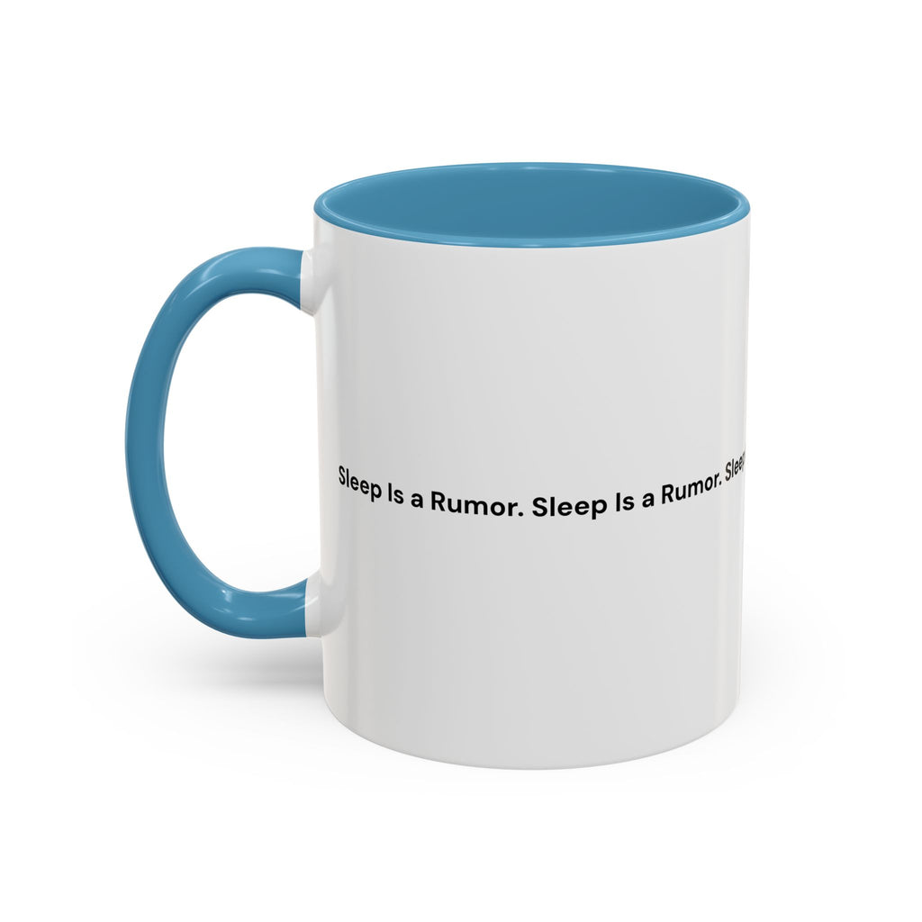 Sleep Is a Rumor Mug — Menopause Night Waking Coffee Cup (11/15oz)