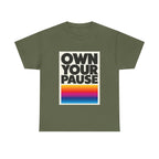 Own Your Pause – Bold Statement Women’s T-Shirt