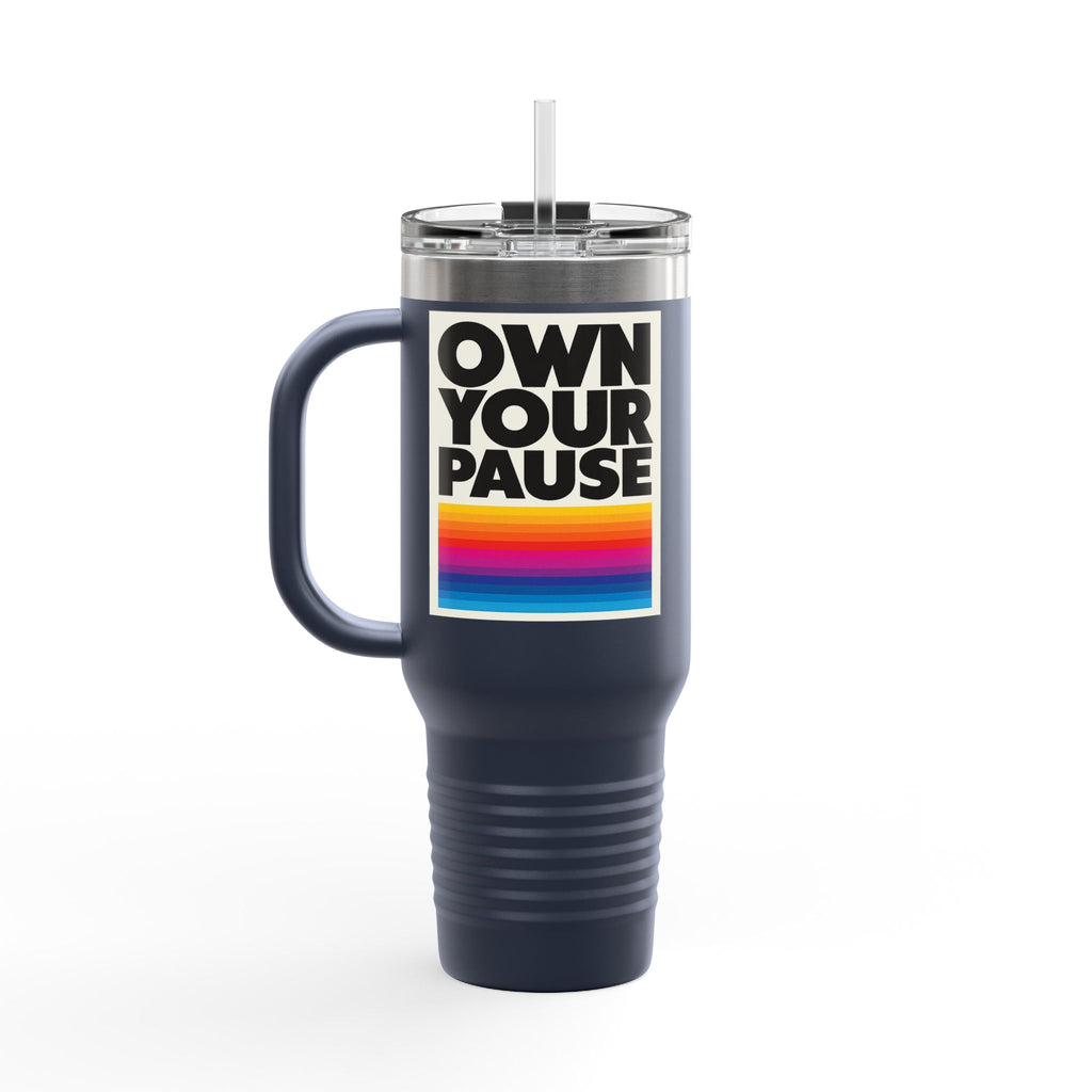 Own Your Pause – 40oz Insulated Travel Mug