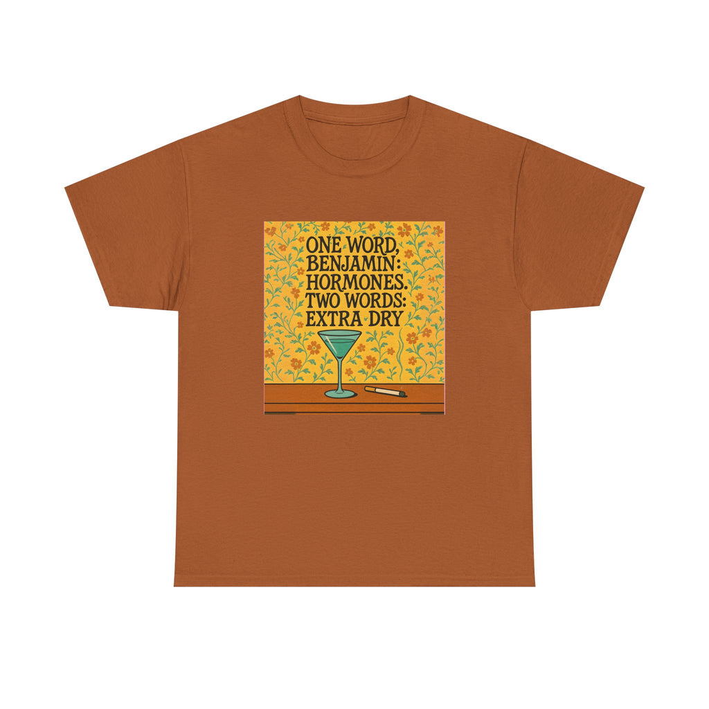 One Word: Hormones. Two Words: Extra Dry. – Women’s Statement T-Shirt