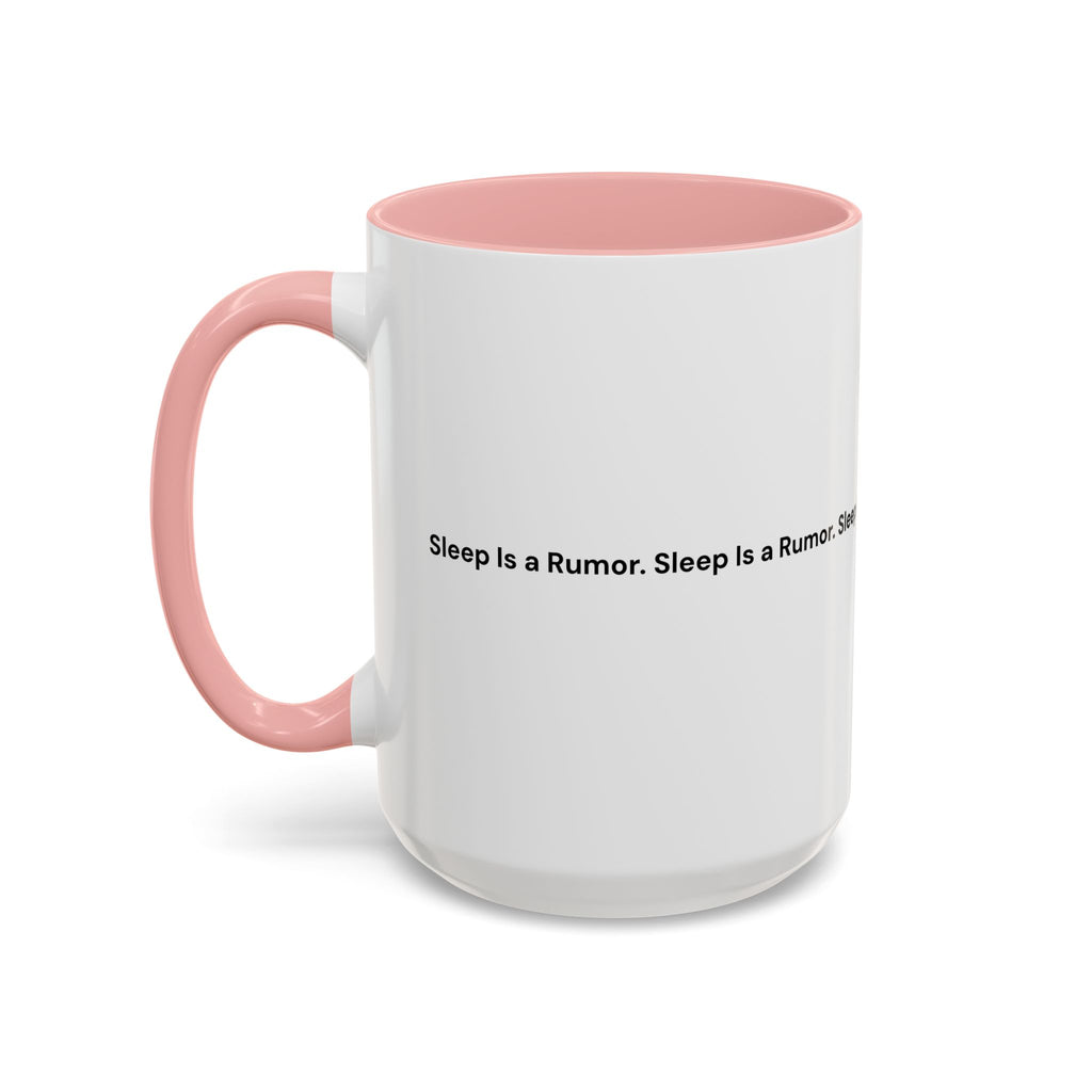 Sleep Is a Rumor Mug — Menopause Night Waking Coffee Cup (11/15oz)