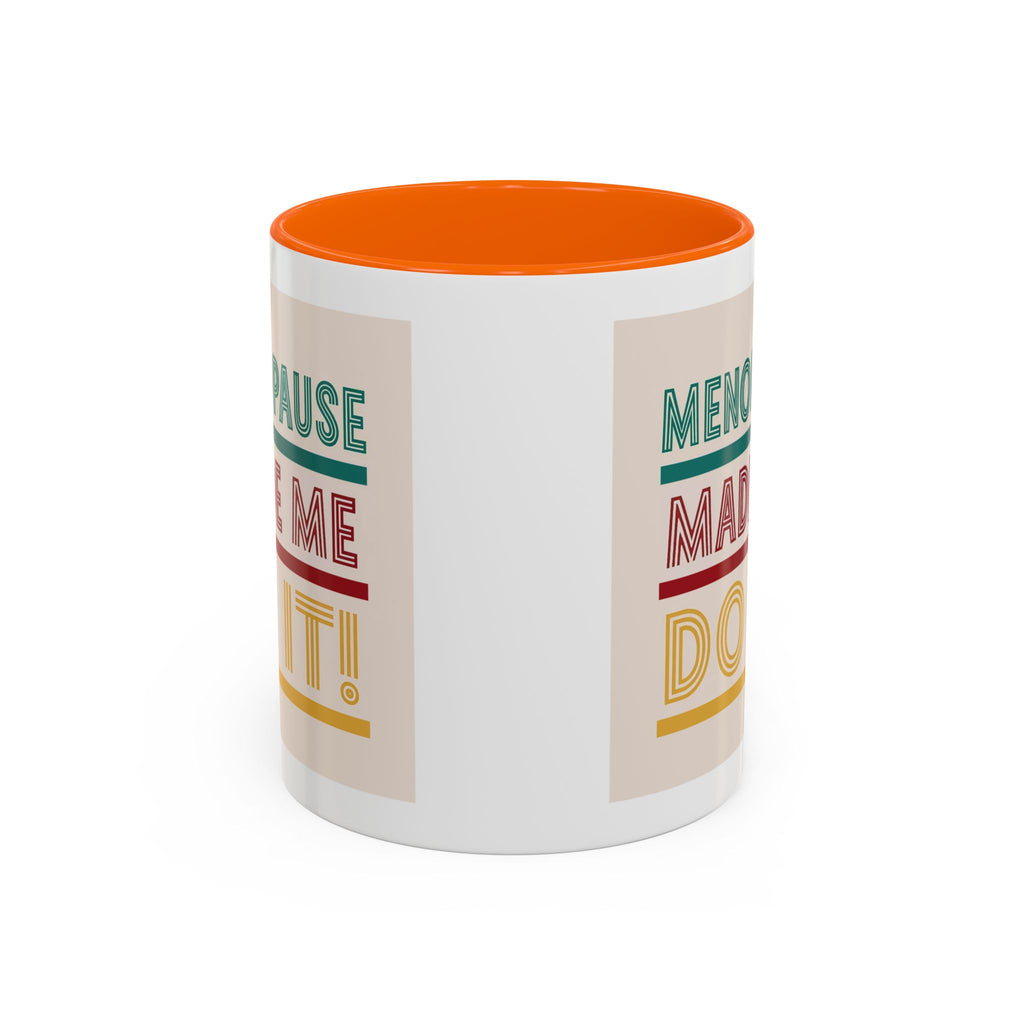 Menopause Made Me Do It – Colorful Retro Mug, Funny & Bold