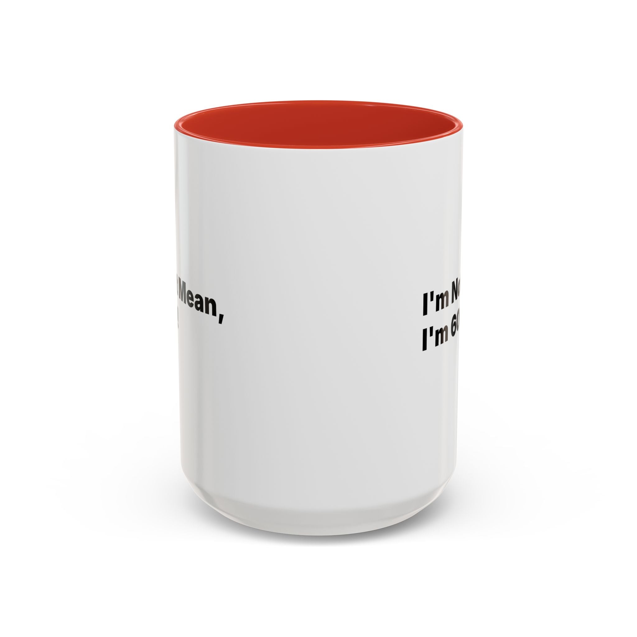I'm Not Mean, I'm 60 Coffee Mug. Funny Menopause Gift (11/15 oz)
