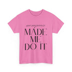 Menopause Made Me Do It. Serif Edition Cotton T-Shirt