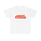 Menopause Made Me Do It. Bold Cotton T-Shirt