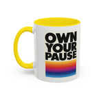 Own Your Pause – Bold Statement Coffee Mug