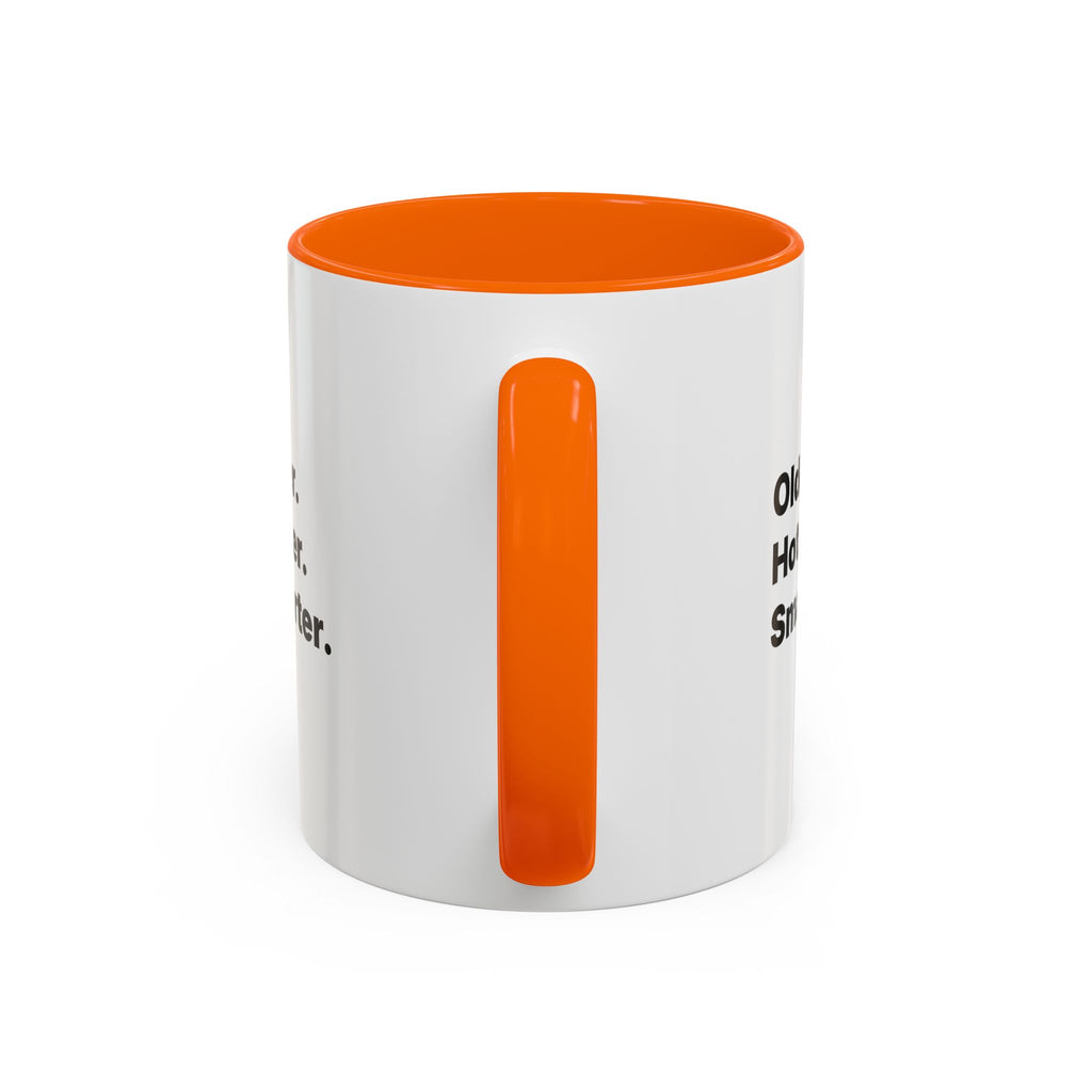 Older Hotter Smarter Coffee Mug, Funny 40th 50th 60th Birthday Gift for Her, Minimalist Aesthetic Accent Mug (11/15 oz)