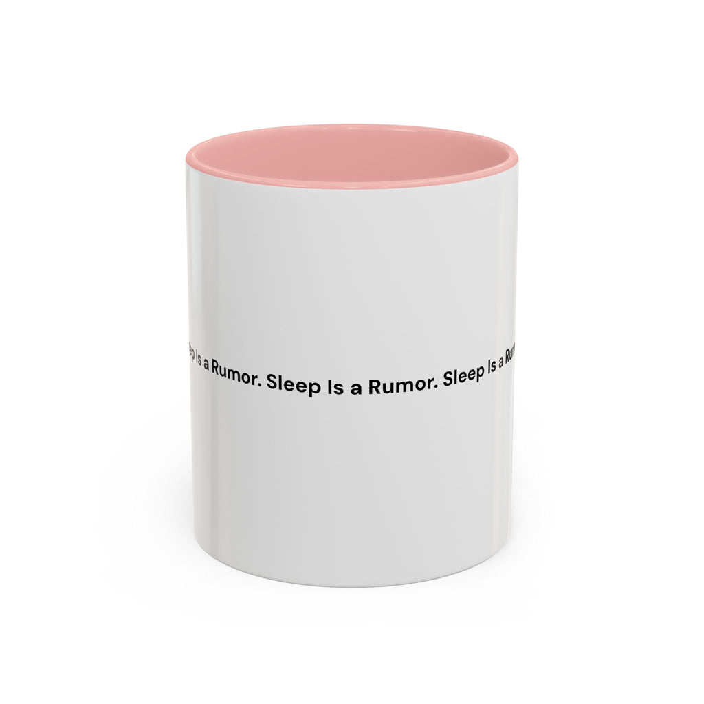 Sleep Is a Rumor Mug — Menopause Night Waking Coffee Cup (11/15oz)