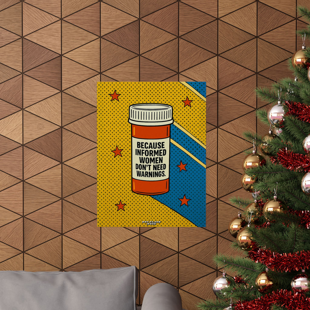 Because Informed Women Don't Need Warnings Poster