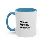 Older Hotter Smarter Coffee Mug, Funny 40th 50th 60th Birthday Gift for Her, Minimalist Aesthetic Accent Mug (11/15 oz)