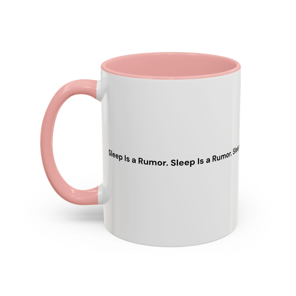 Sleep Is a Rumor Mug — Menopause Night Waking Coffee Cup (11/15oz)