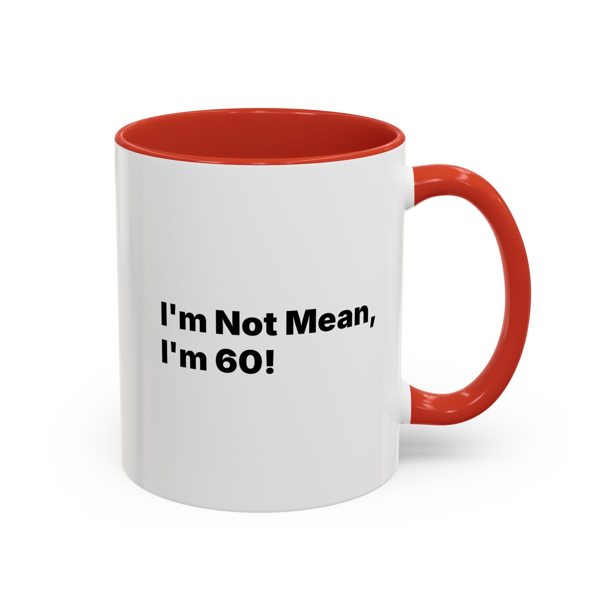 I'm Not Mean, I'm 60 Coffee Mug. Funny Menopause Gift (11/15 oz)