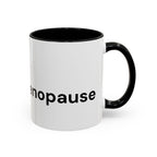 Don't Cry It's Only Menopause Accent Coffee Mug — Funny Menopause Gift