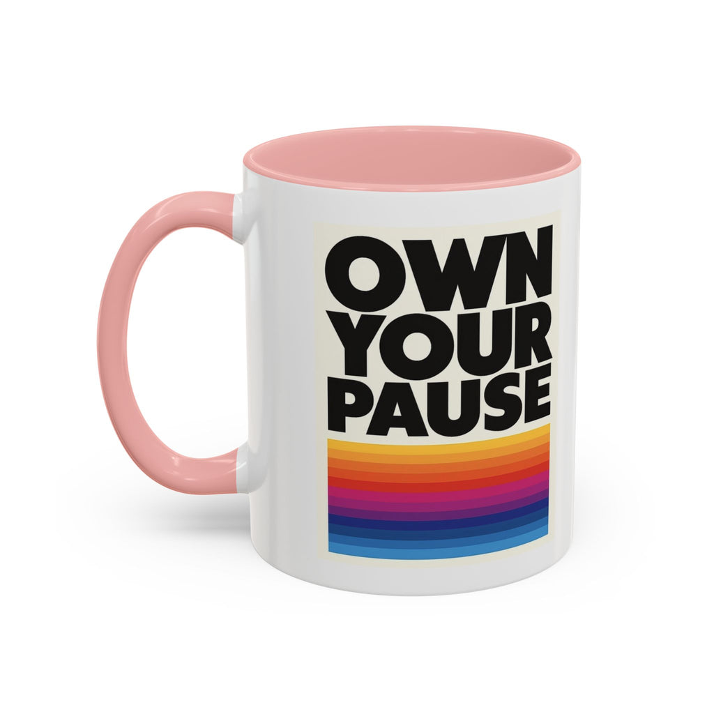Own Your Pause – Bold Statement Coffee Mug