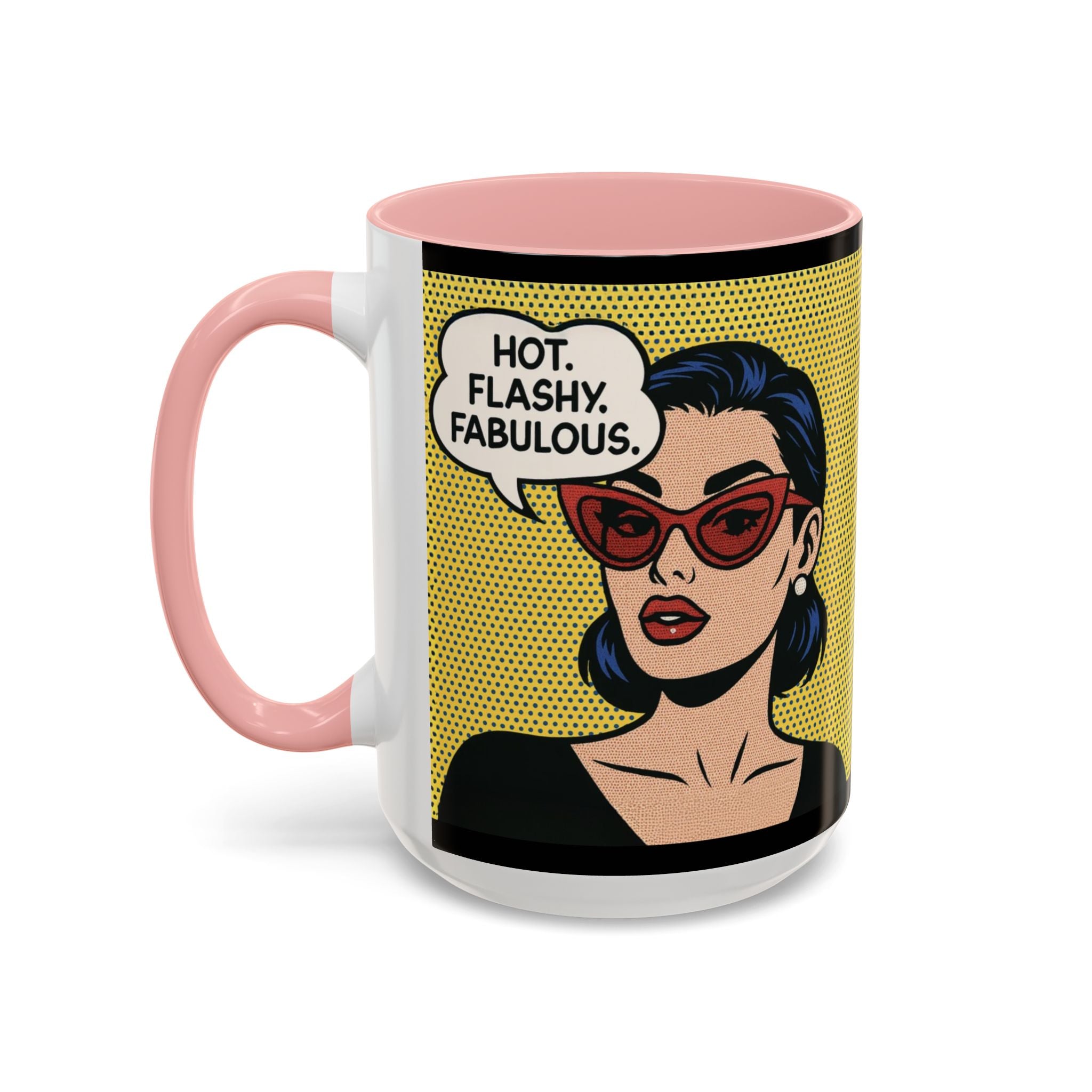 Hot. Flashy. Fabulous. Mug.  Funny Menopause Coffee Cup for Women