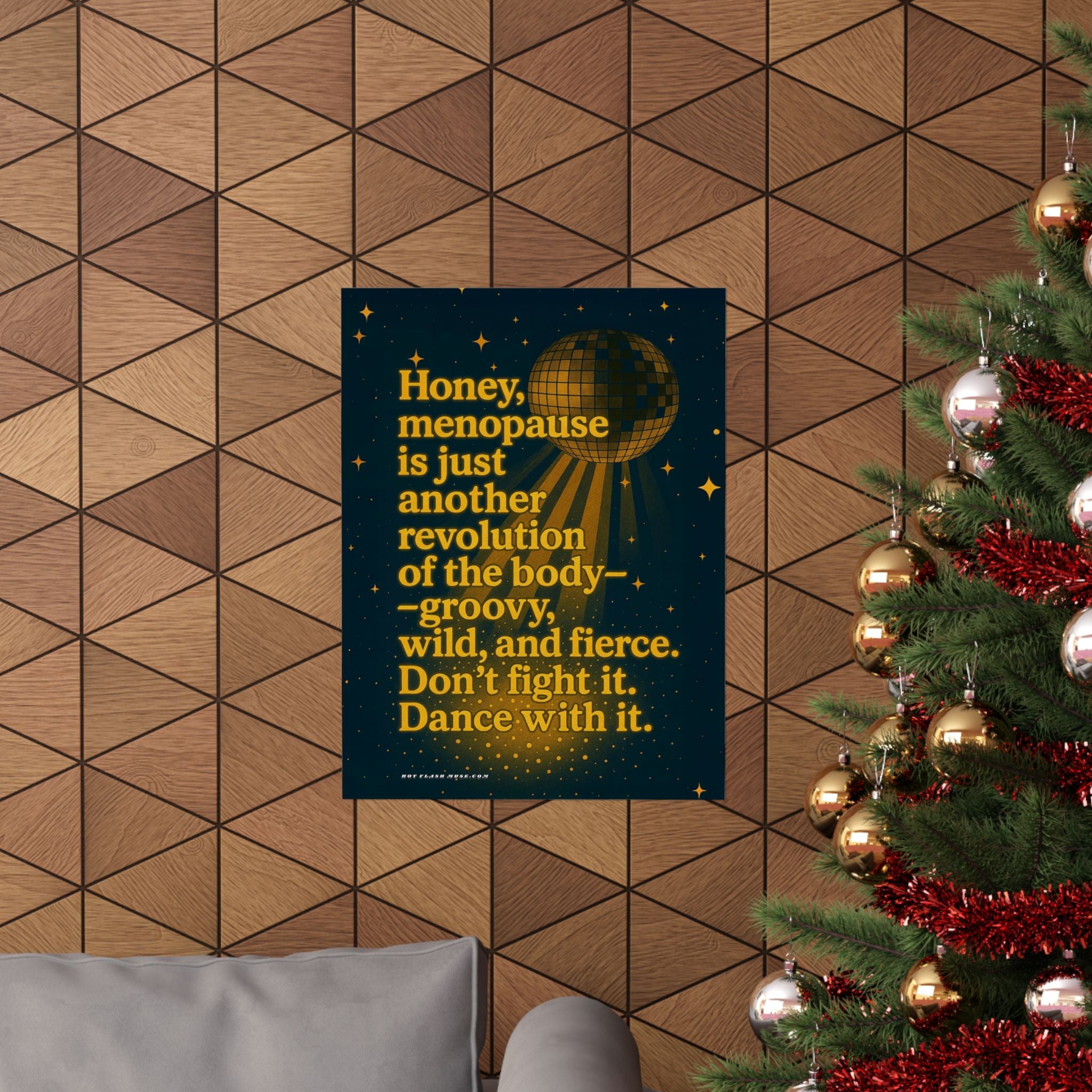 Honey, menopause is just another revolution of the body. Disco Matte Poster